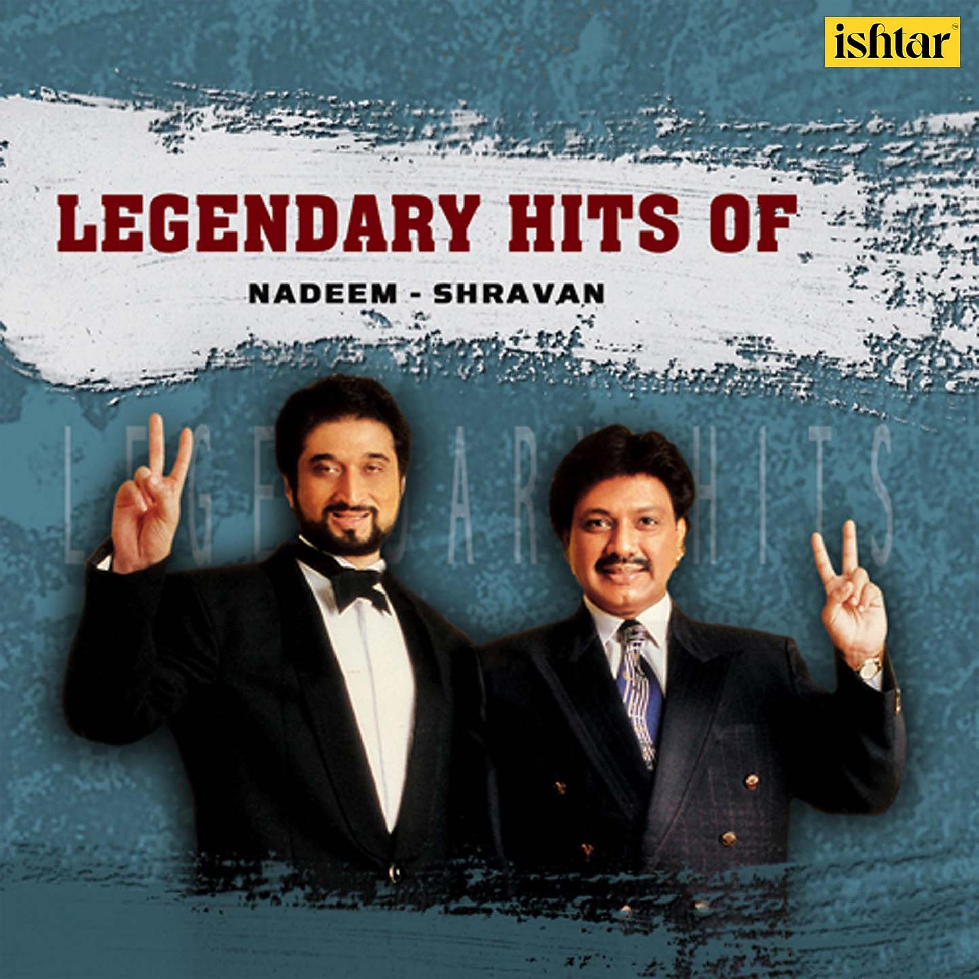 Постер альбома Legendary Hits of Nadeem - Shravan