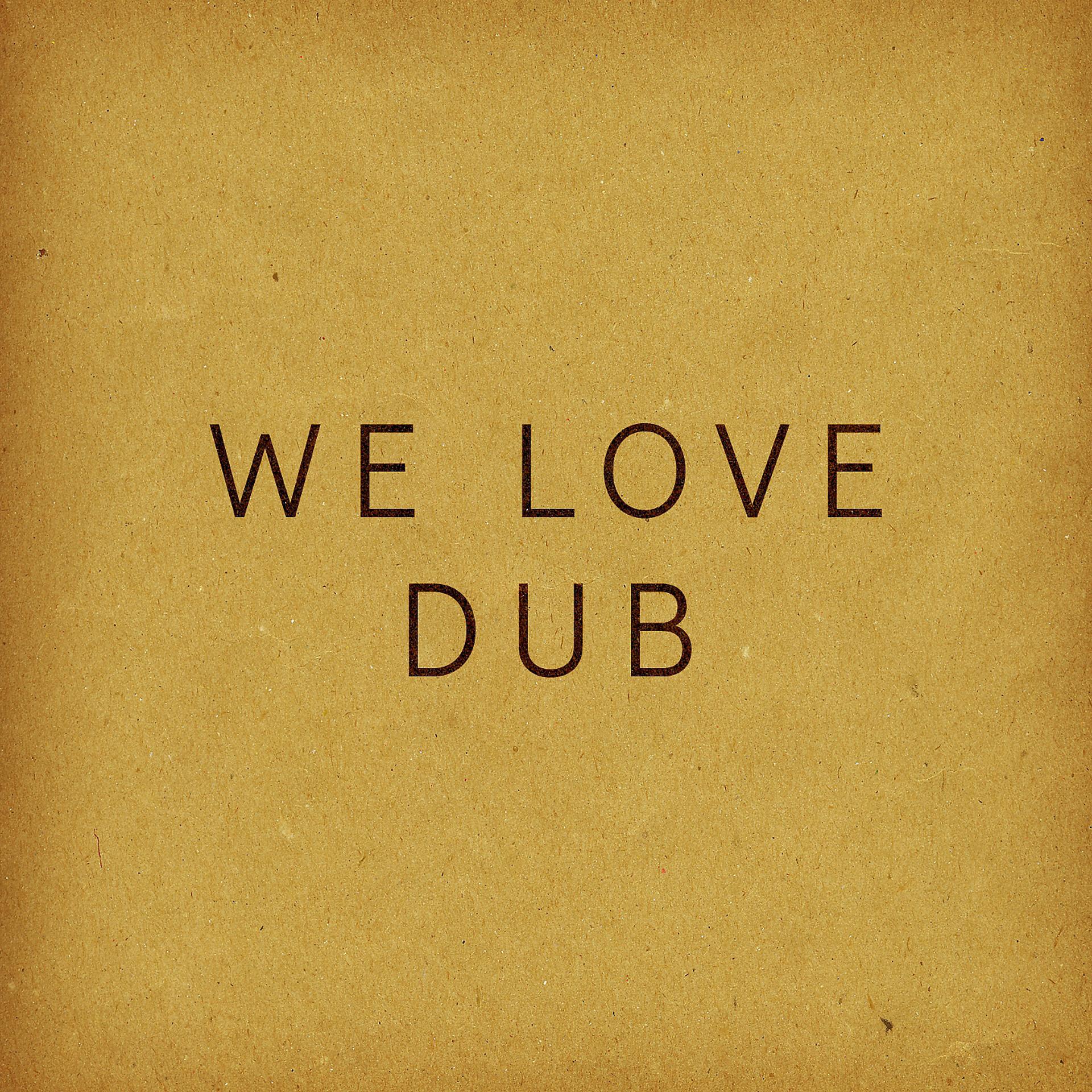Постер альбома We Love Dub