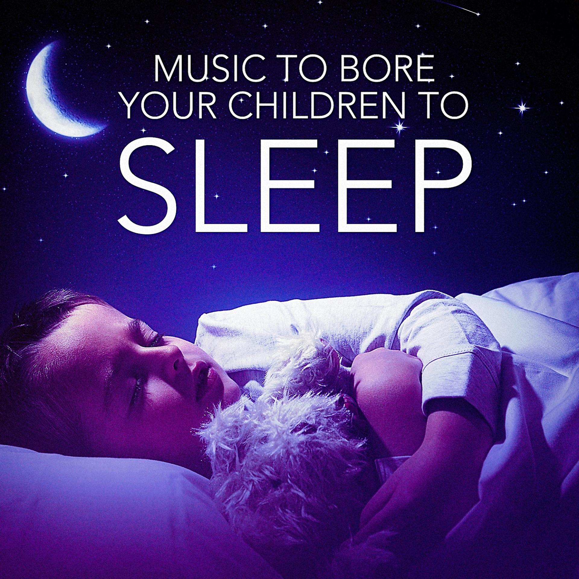 Постер альбома Music to Bore Your Children to Sleep