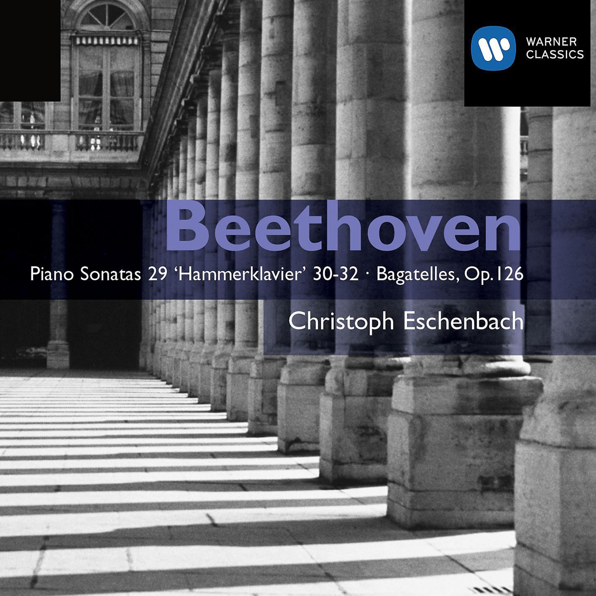 Постер альбома Beethoven: Piano Sonatas Nos. 29 - 32 & 6 Bagatelles