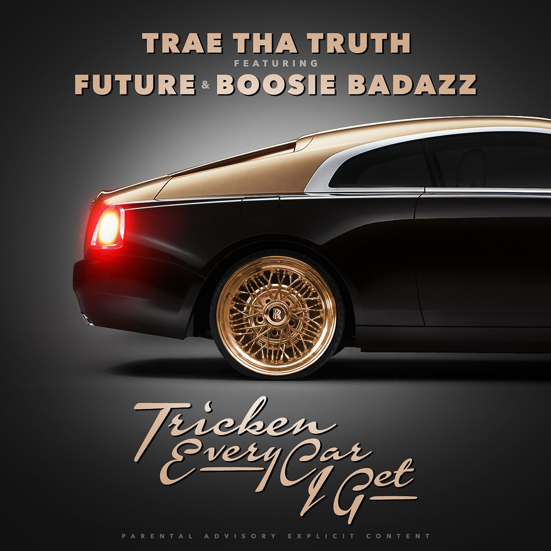 Постер альбома Tricken Every Car I Get (feat. Future & Boosie Badazz) - Single