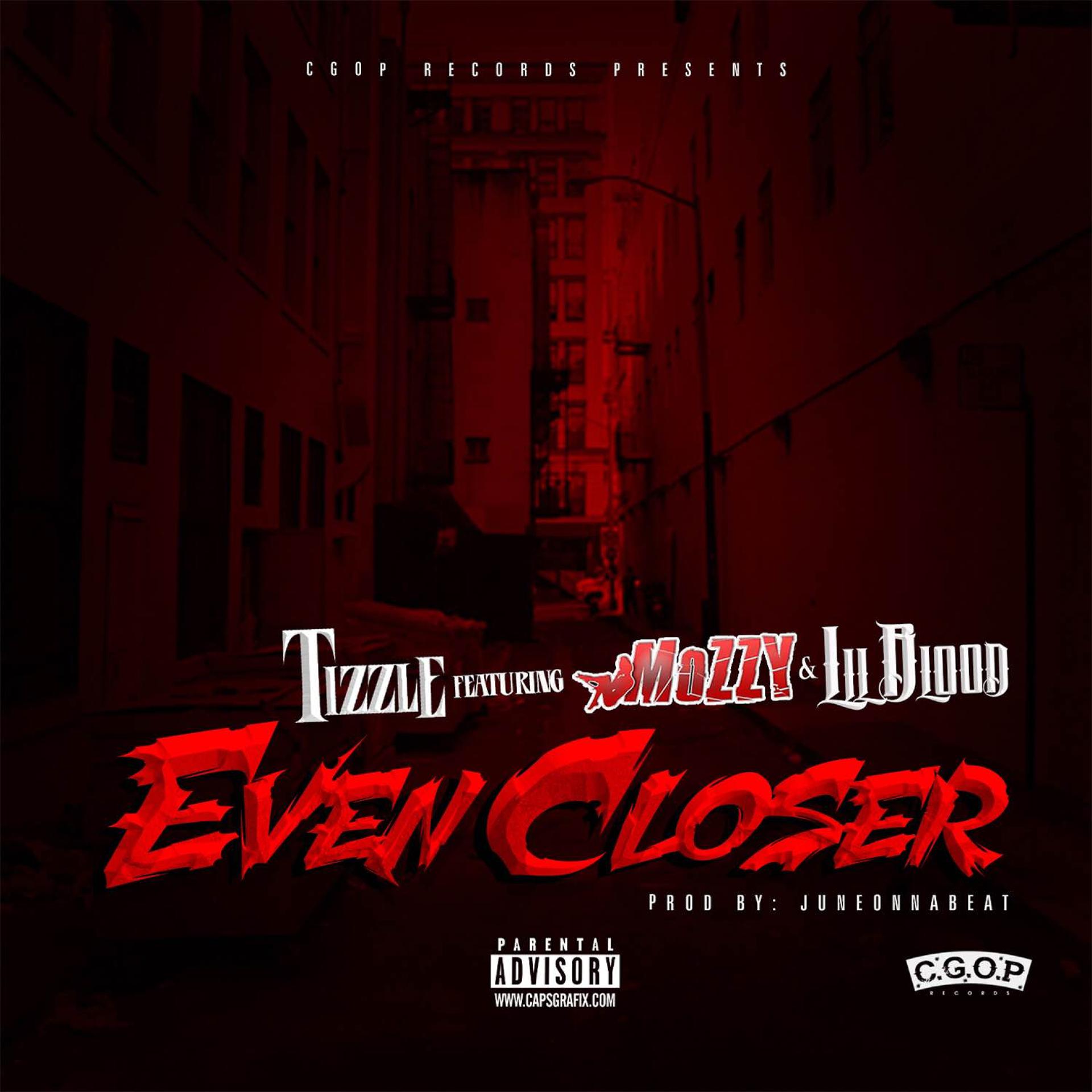 Постер альбома Even Closer (feat. Mozzy & Lil Blood) - Single