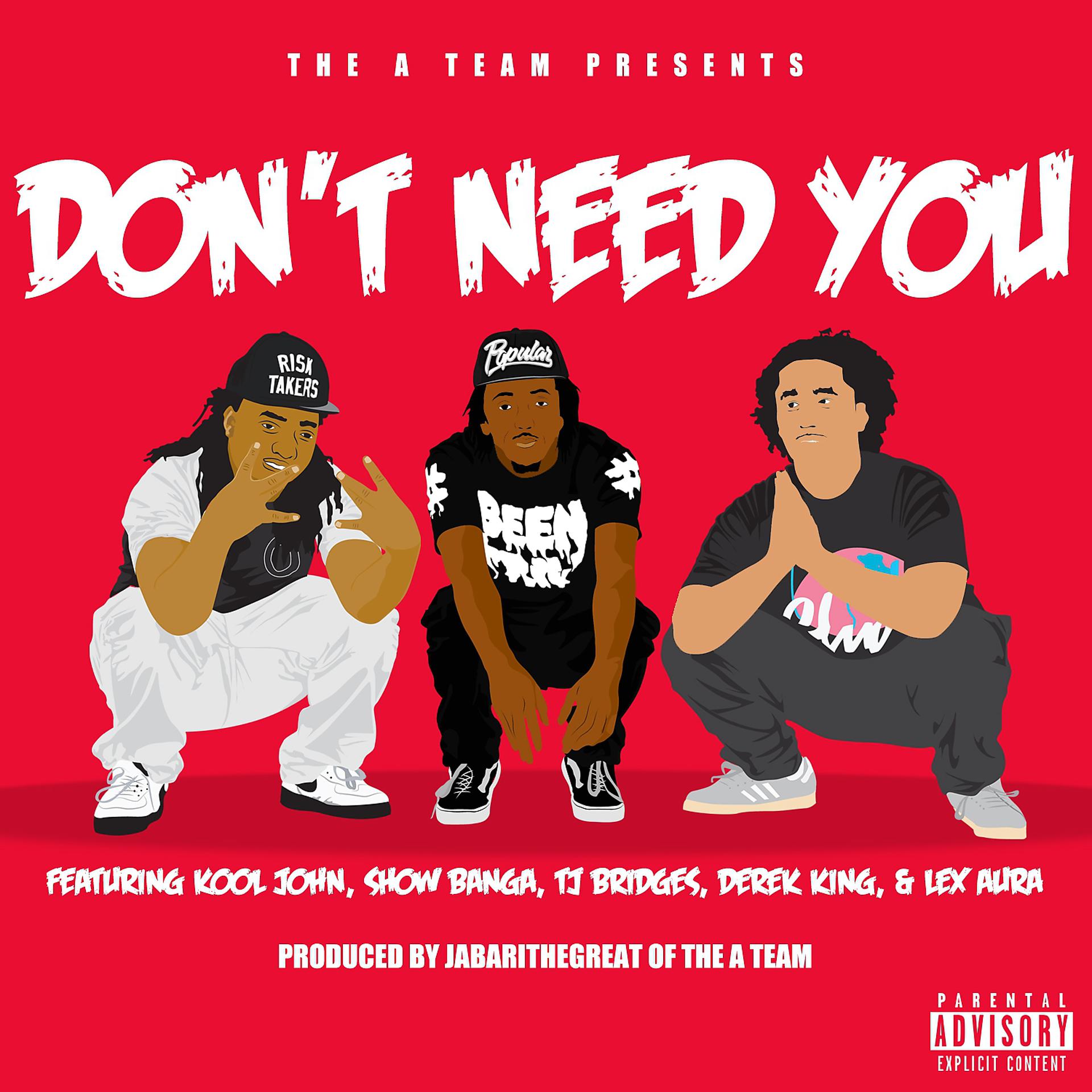 Постер альбома Don't Need You (feat. Kool John, Show Banga, TJ Bridges, Derek King & Lex Aura) - Single