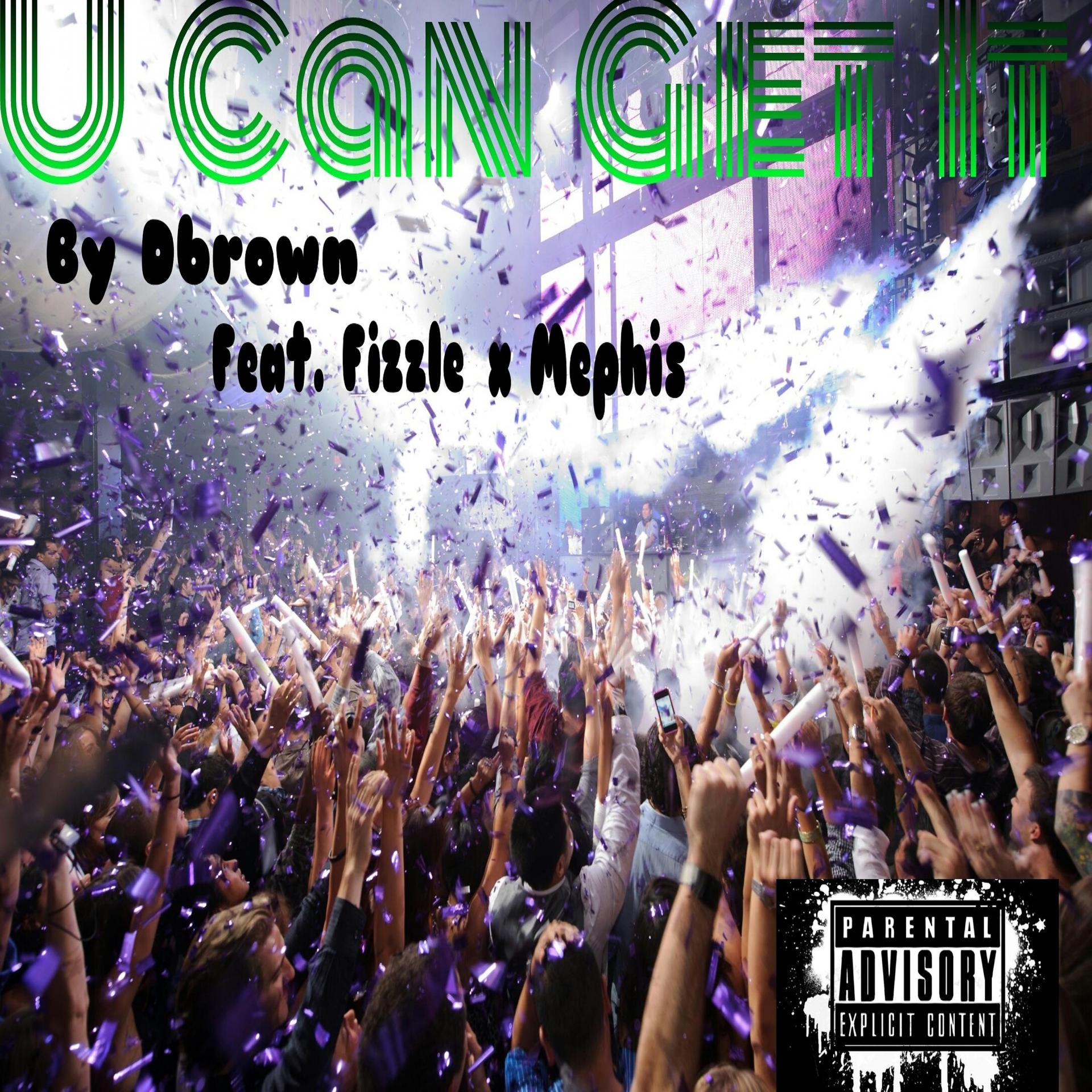 Постер альбома U Can Get It (feat. Fizzle & Mephis) - Single