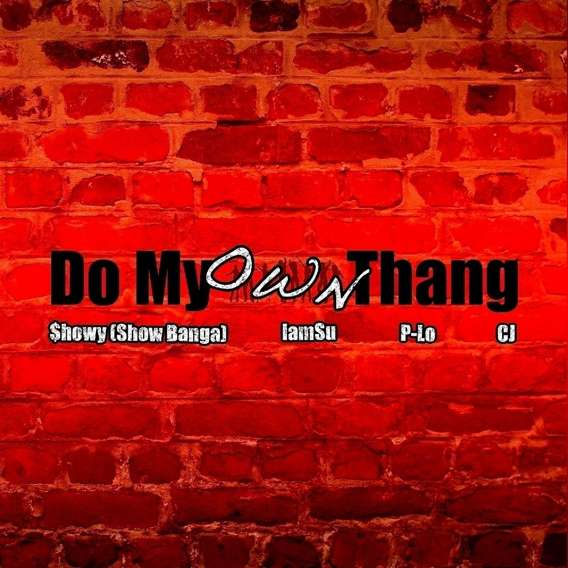 Постер альбома Do My Own Thang (feat. CJ,IamSu & P-Lo) - Single