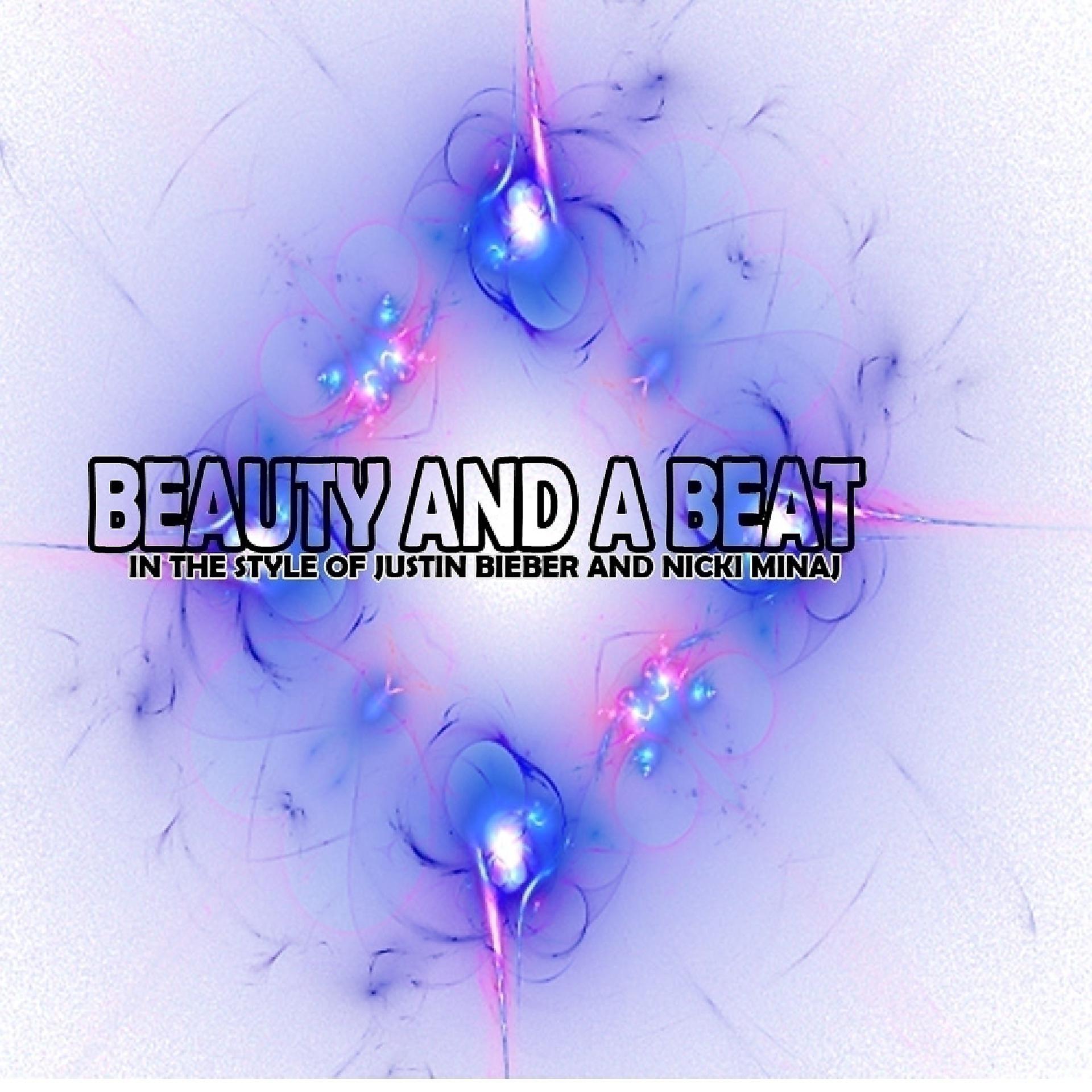 Постер альбома Beauty and a Beat (In the Style of Justin Bieber & Nicki Minaj) - Single