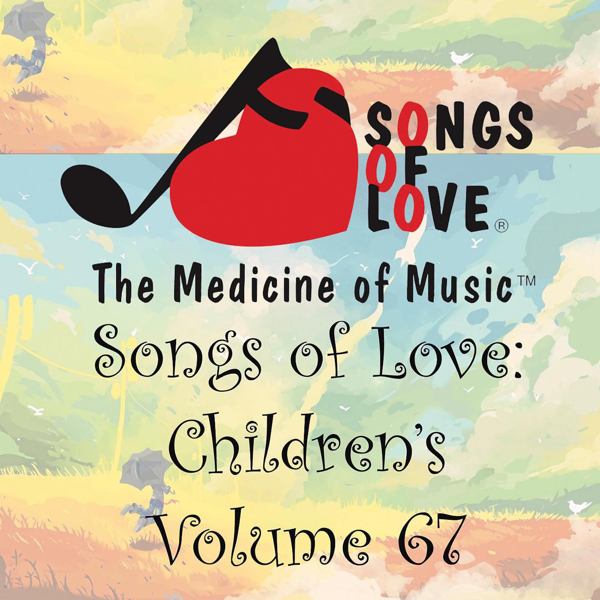 Постер альбома Songs of Love: Children's, Vol. 67