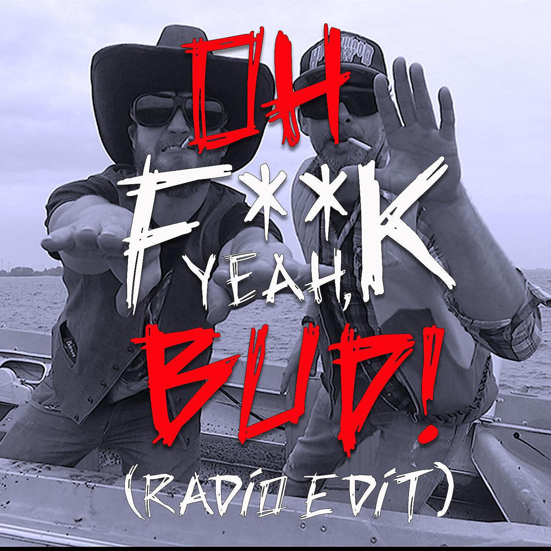 Постер альбома Oh Fuck Yeah Bud! (Radio Edit) [feat. Steve & Jack Marko]