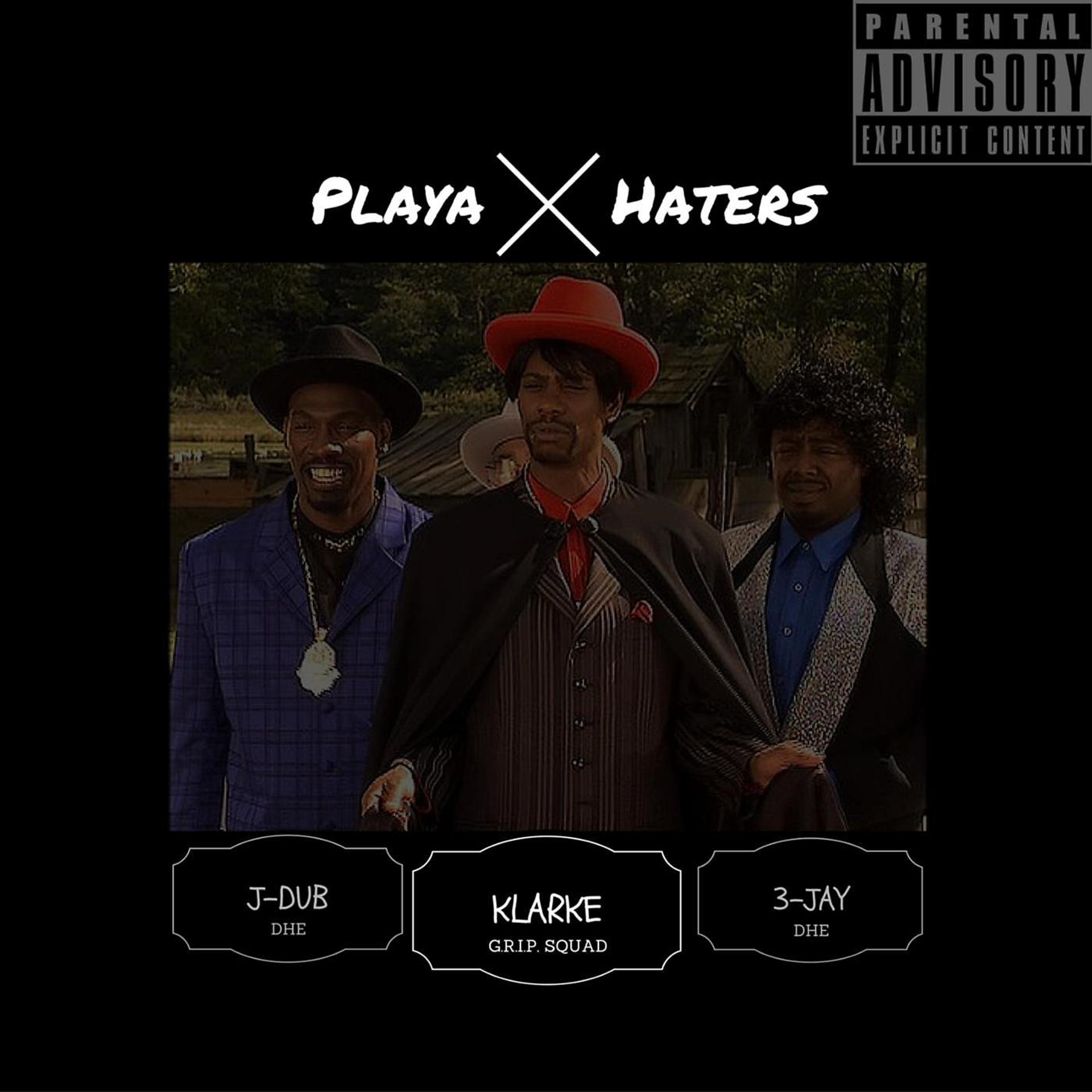 Постер альбома Playa Haters (feat. J-Dub & 3-Jay)