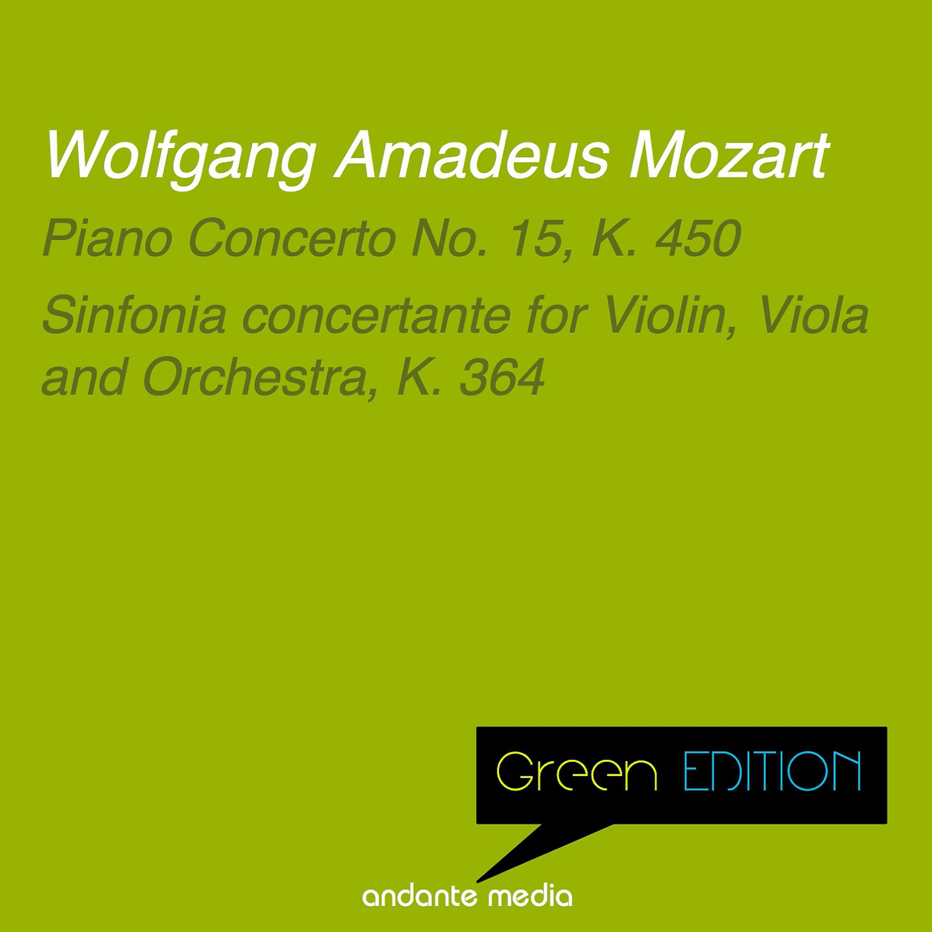 Постер альбома Green Edition - Mozart: Piano Concerto No. 15, K. 450 & Sinfonia concertante for Violin, Viola and Orchestra, K. 364
