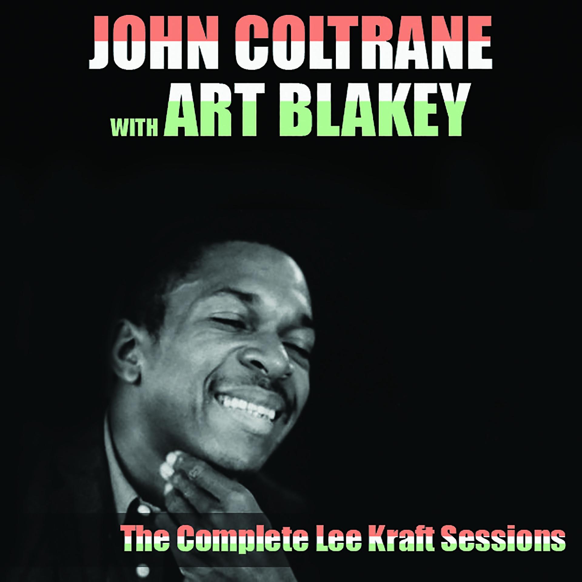 Постер альбома John Coltrane with Art Blakey: The Complete Lee Kraft Sessions