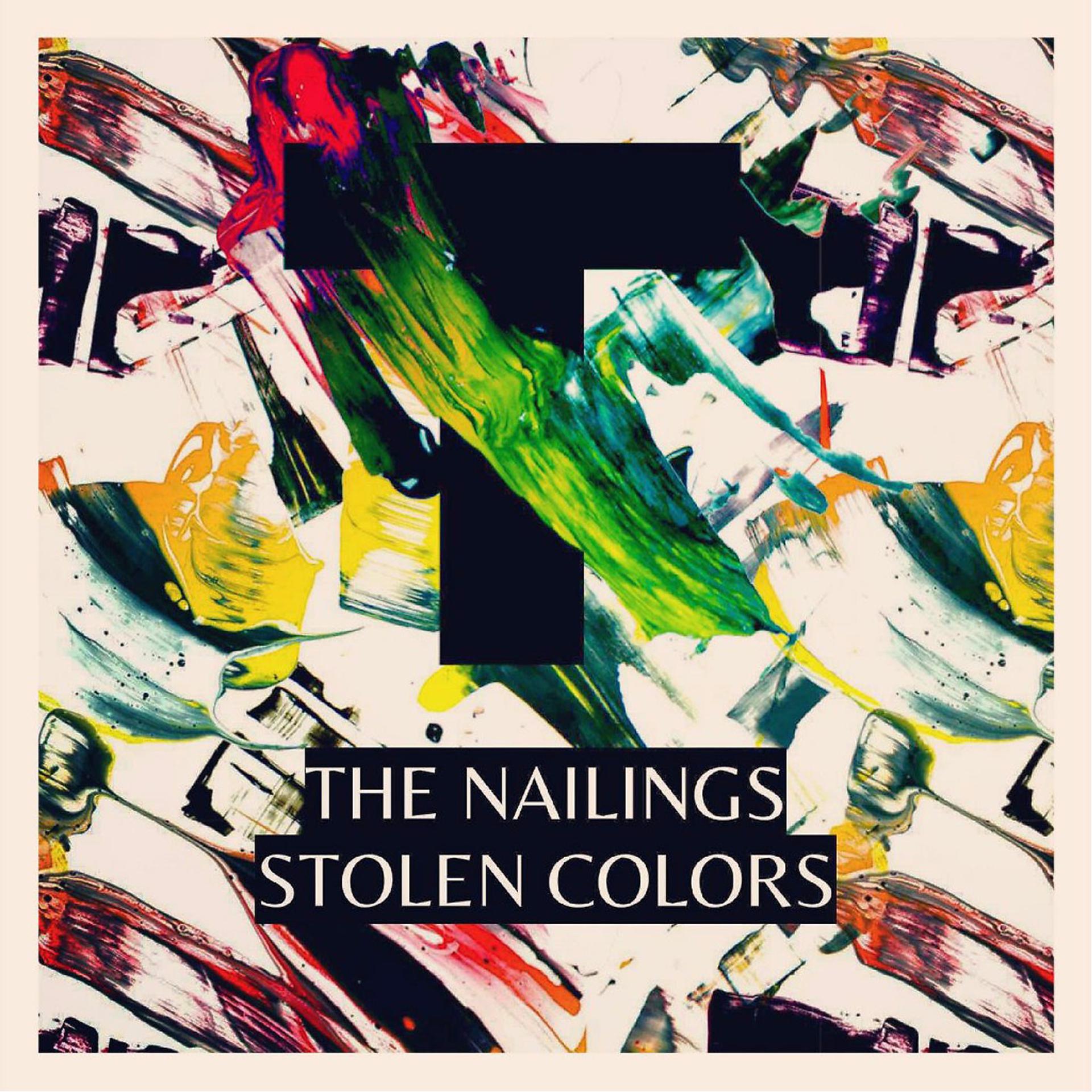 Постер альбома The Nailings Stolen Colors