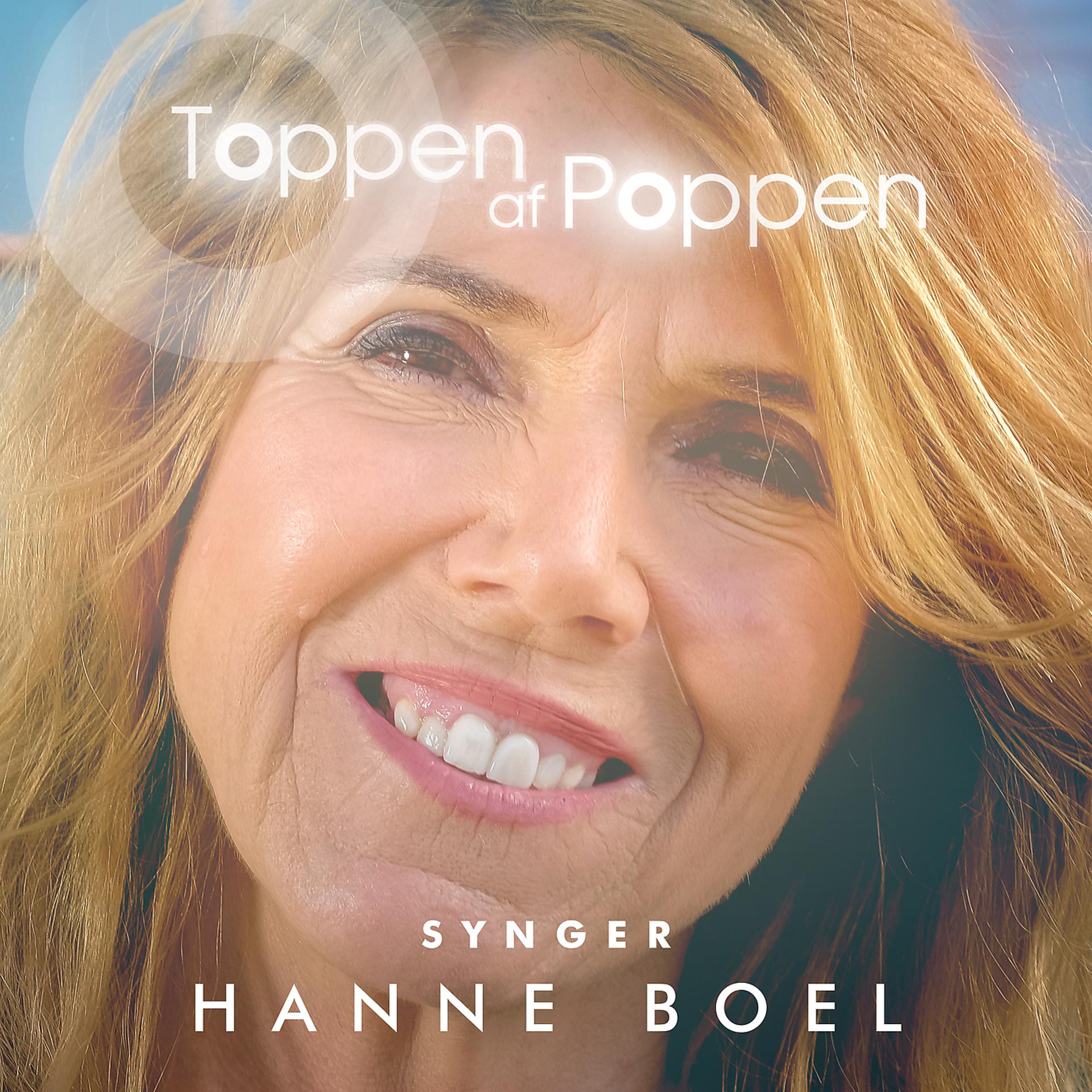Постер альбома Toppen Af Poppen 2016 - Synger Hanne Boel (Live)