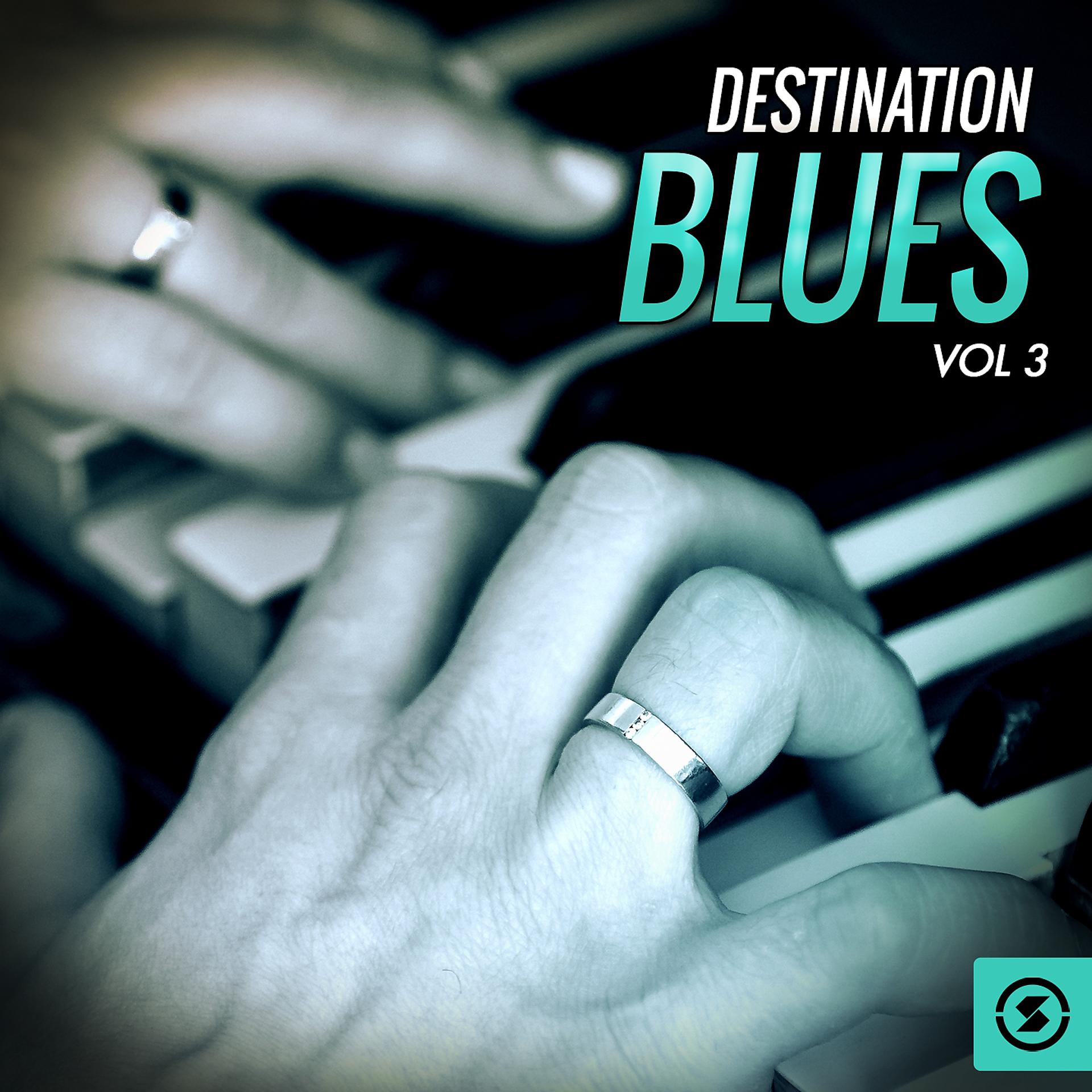 Постер альбома Destination Blues, Vol. 3
