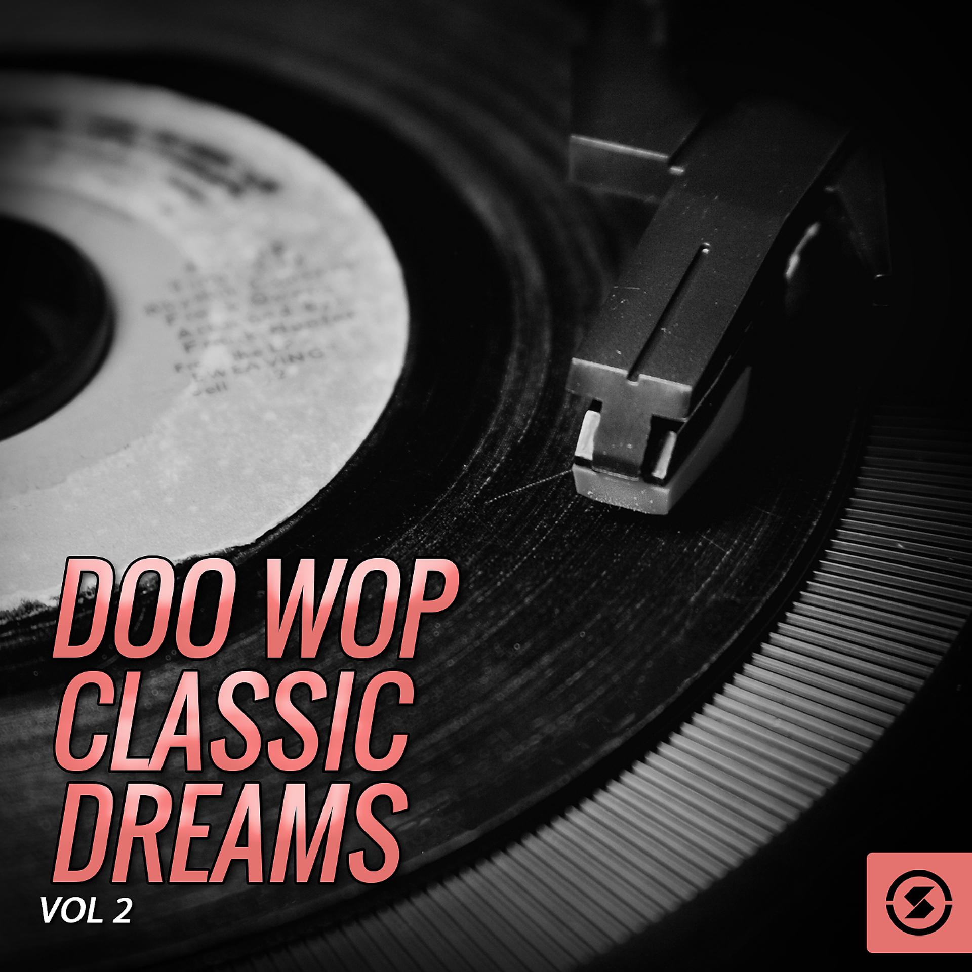 Постер альбома Doo Wop Classic Dreams, Vol. 2
