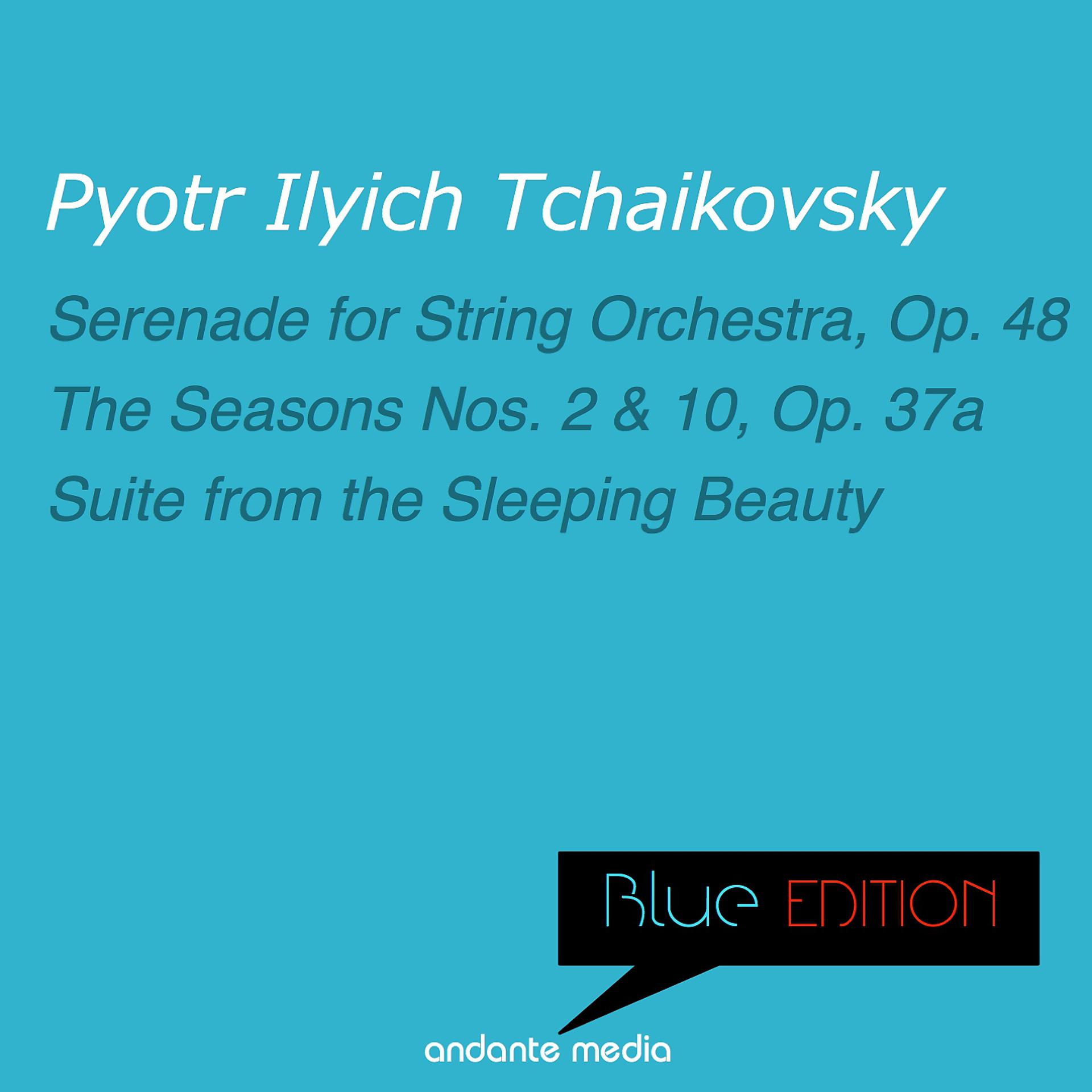 Постер альбома Blue Edition - Tchaikovsky: Serenade for String Orchestra & Suite from the Sleeping Beauty