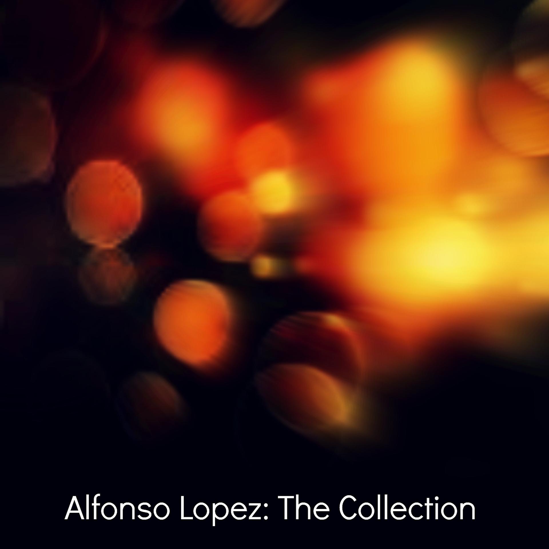 Постер альбома Alfonso Lopez: The Collection