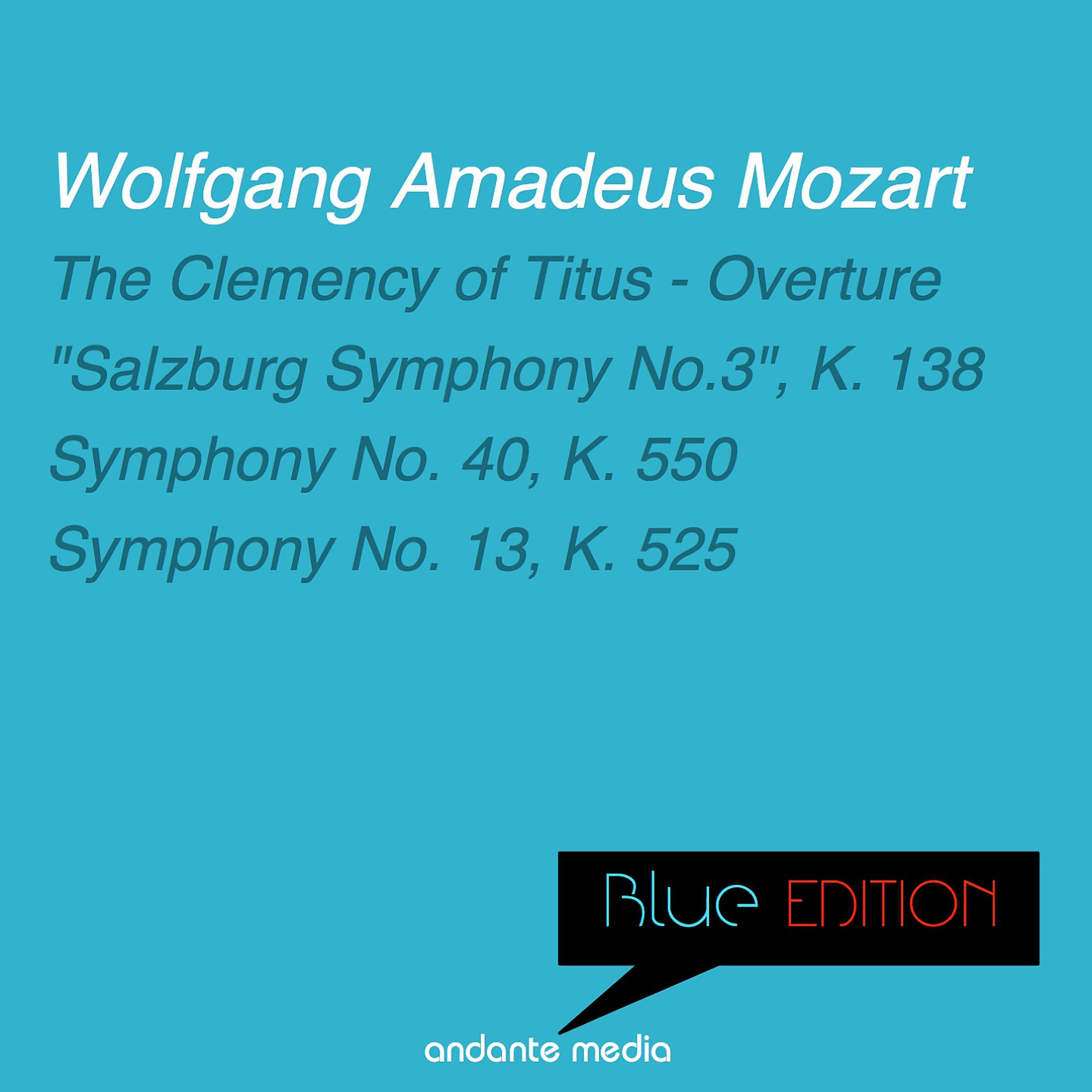 Постер альбома Blue Edition - Mozart: "Salzburg Symphony No.3", K. 138 & Symphony No. 13 "A Little Night Music", K. 525