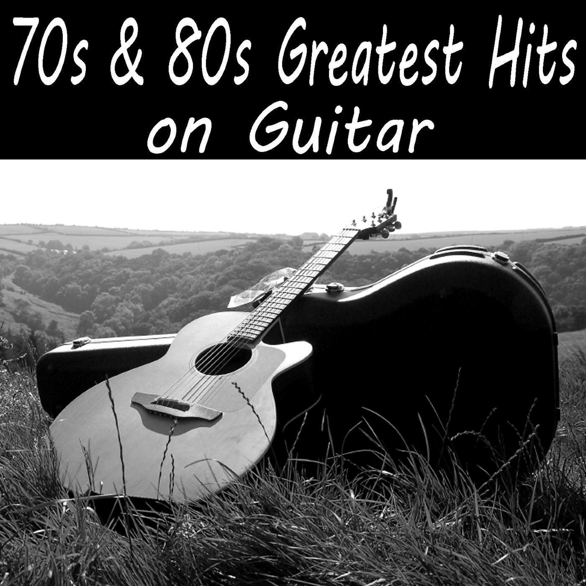 Постер альбома 70s & 80s Greatest Hits on Guitar
