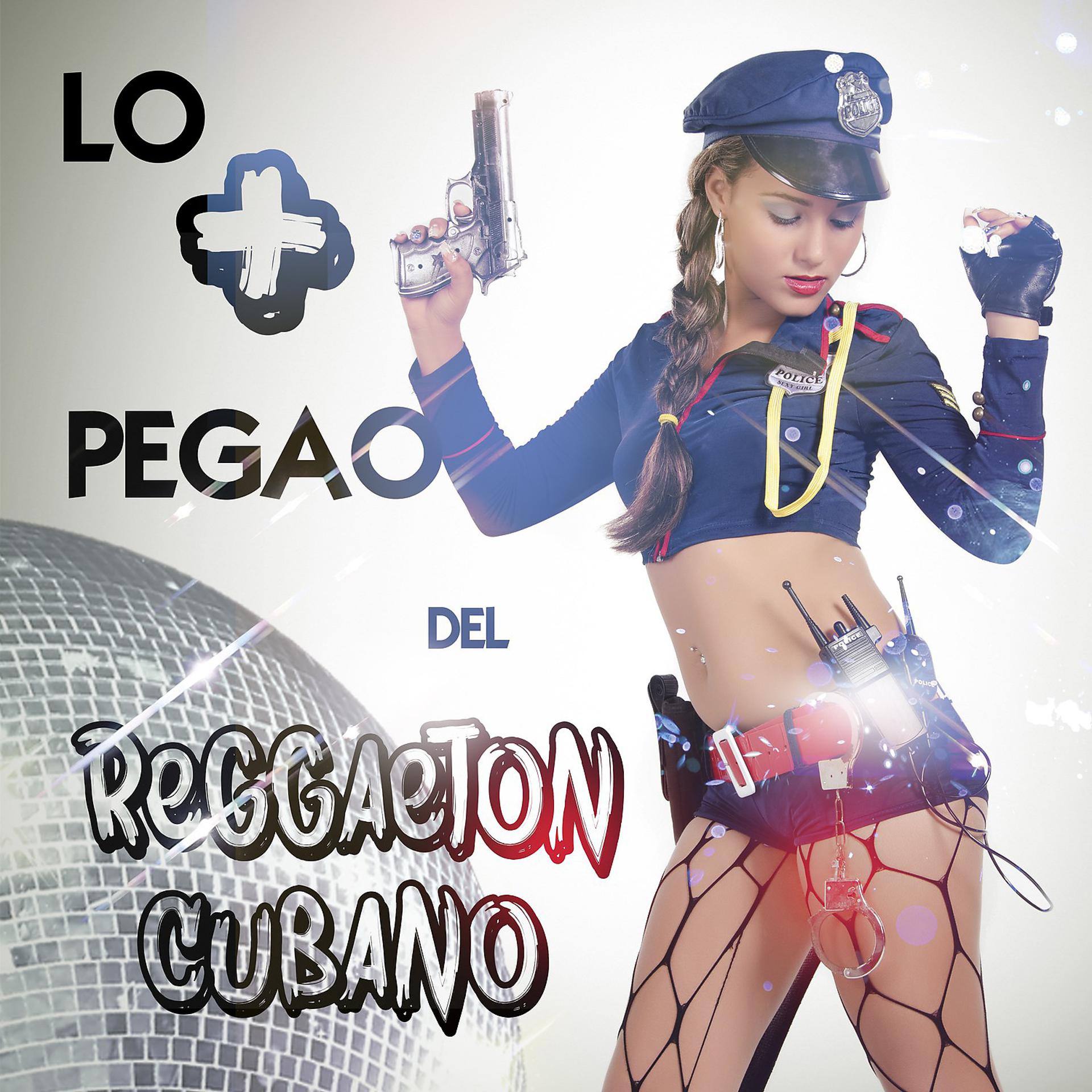 Постер альбома Lo + pegao del Reggaeton Cubano
