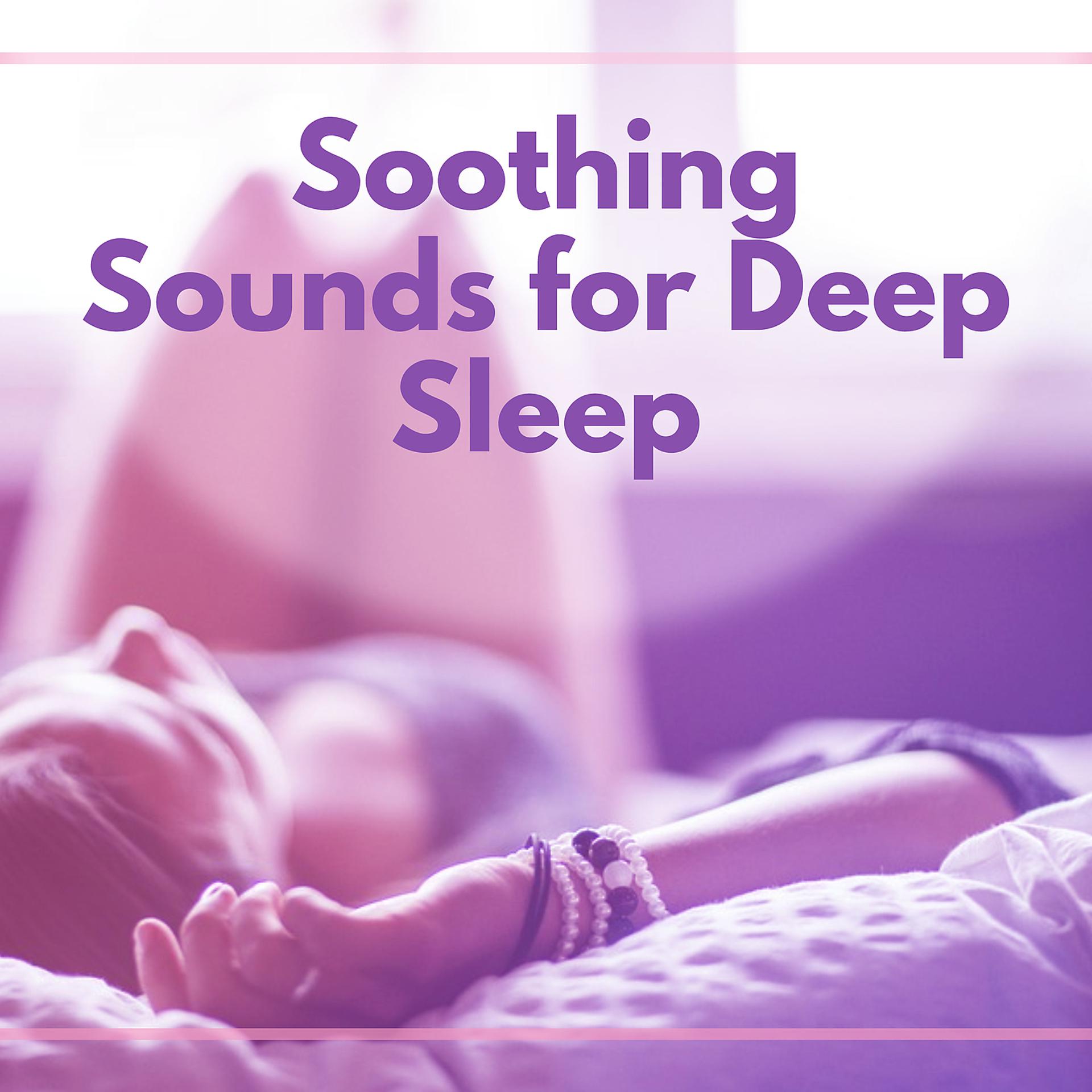 Постер альбома Soothing Sounds for Deep Sleep: Deep Massage, Zen Time, New Age, Healing Sounds, Relaxation, Spa Soundtracks, Natural Music, Relaxing