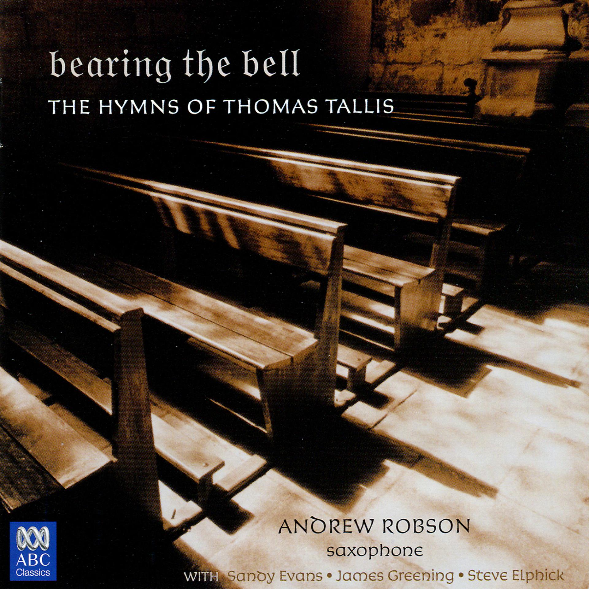 Постер альбома Bearing The Bell: The Hymns Of Thomas Tallis