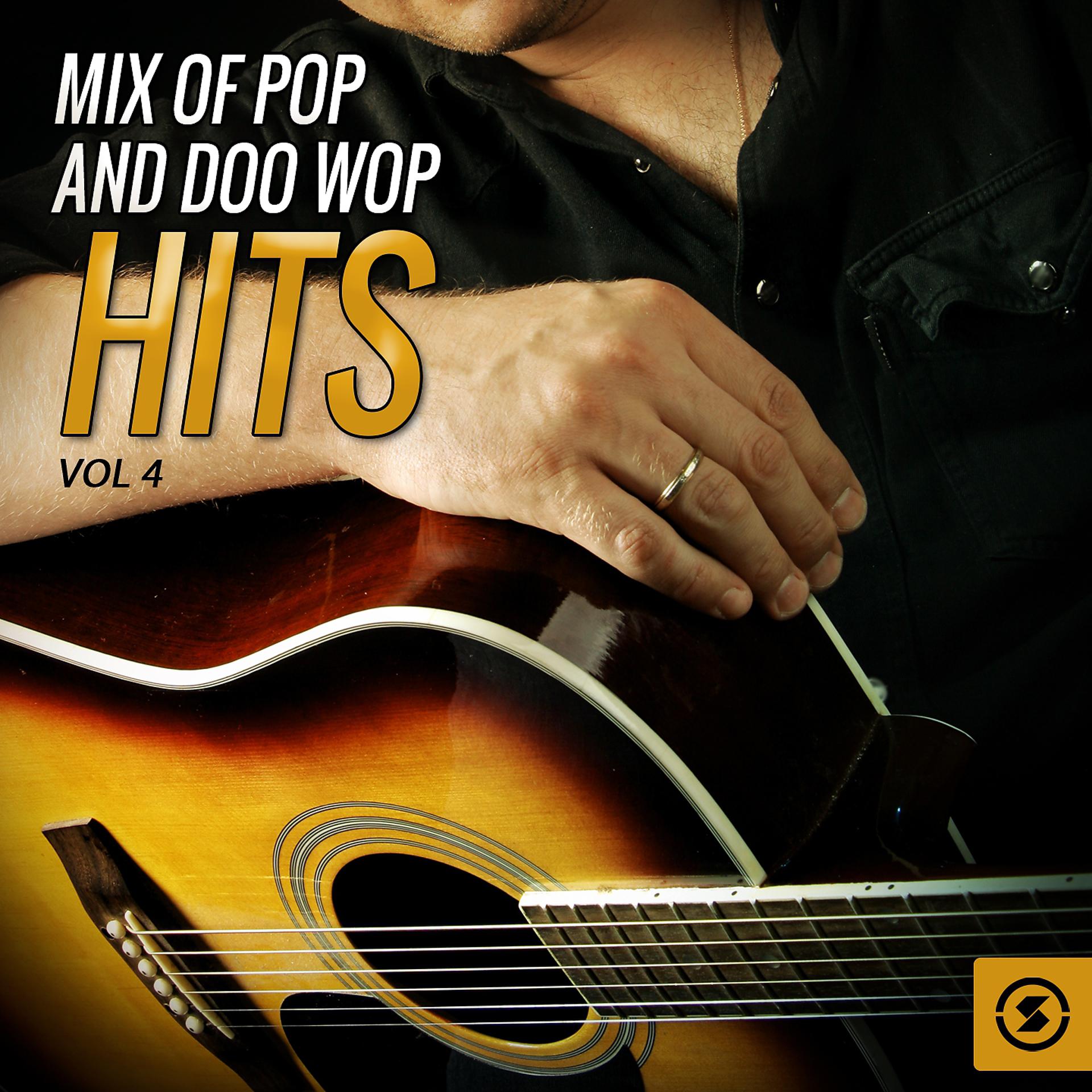 Постер альбома Mix of Pop and Doo Wop Hits, Vol. 4