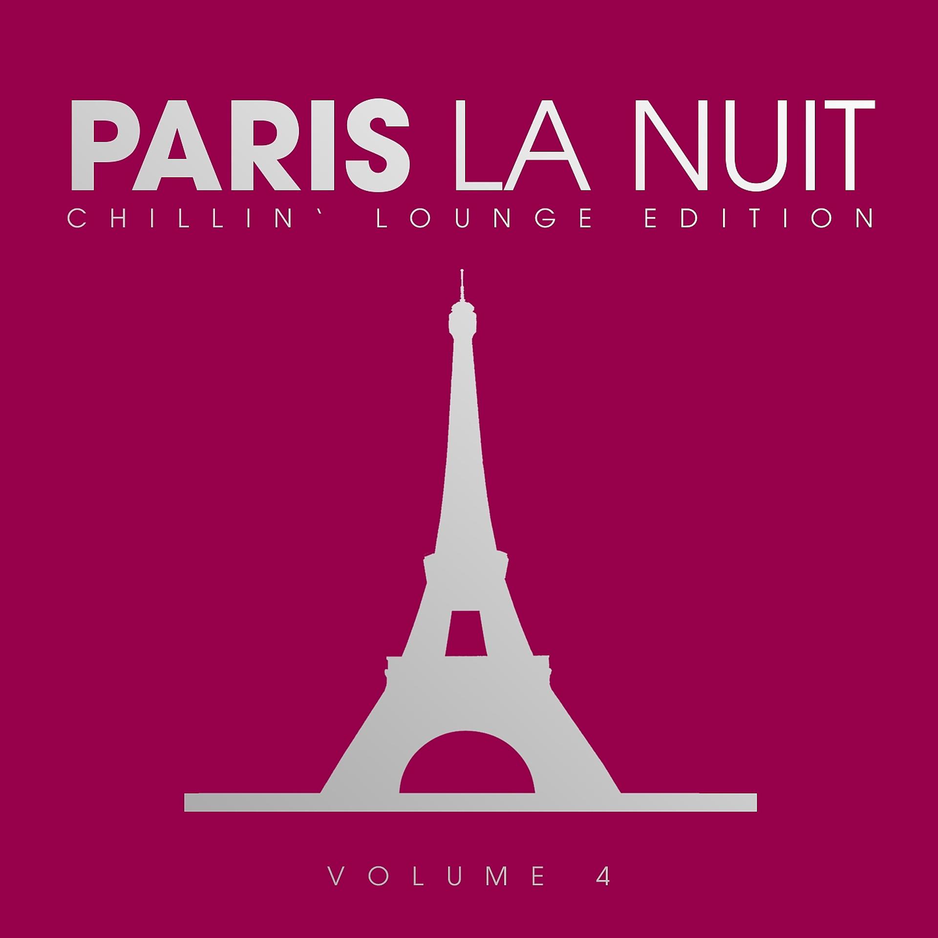 Постер альбома Paris La Nuit - Chillin' Lounge Selection, Vol. 4