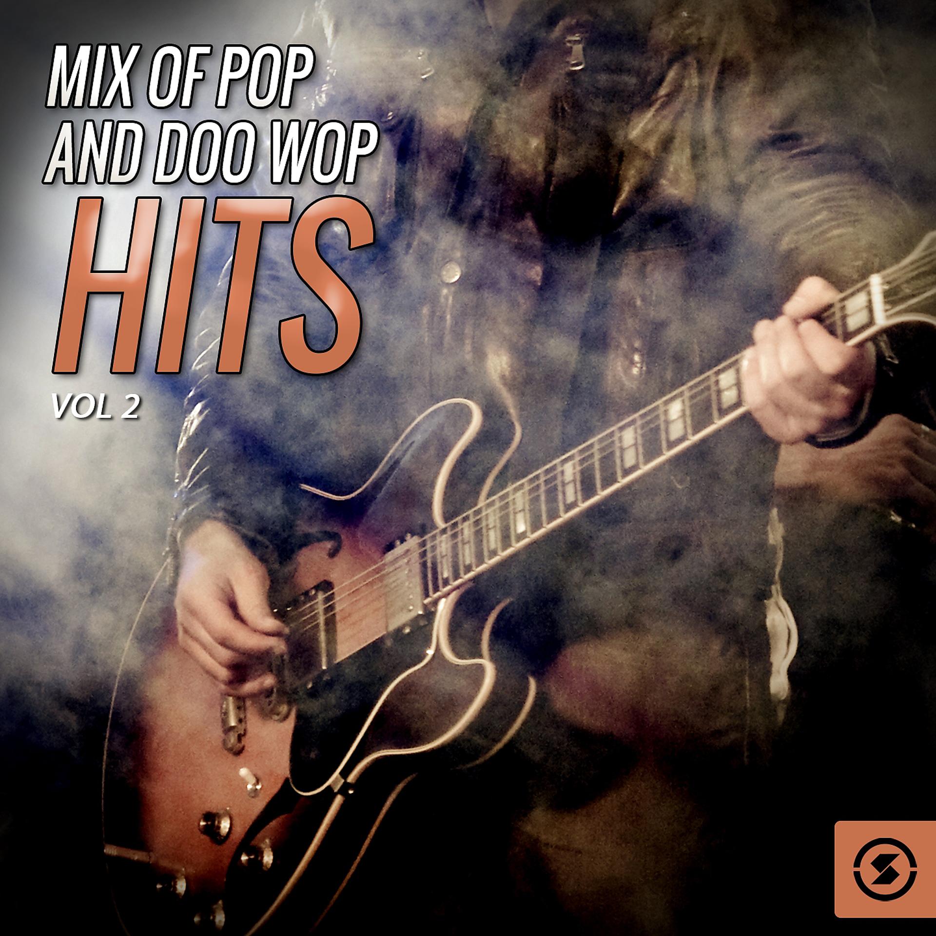 Постер альбома Mix of Pop and Doo Wop Hits, Vol. 2