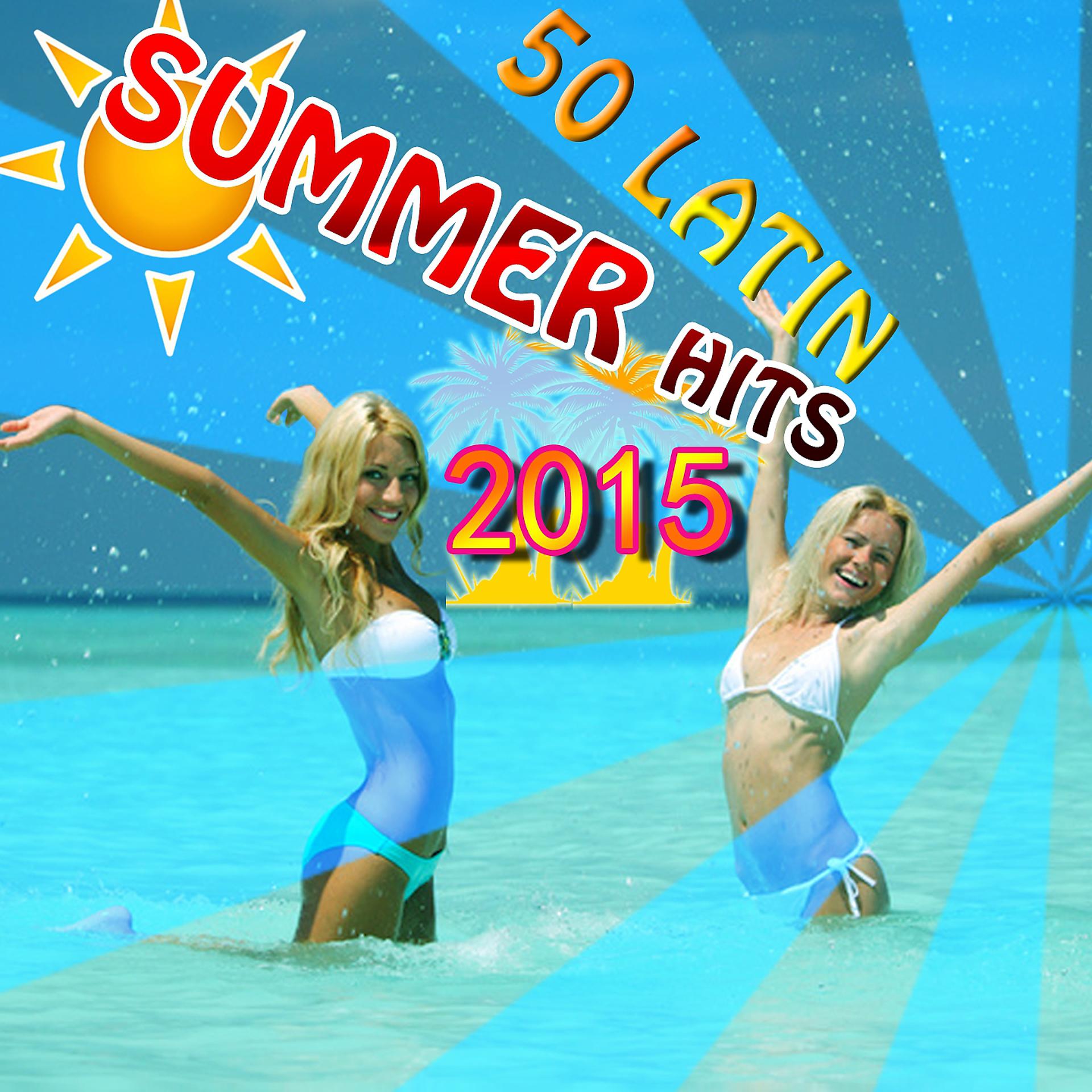 Постер альбома 50 Latin Summer Hits 2015