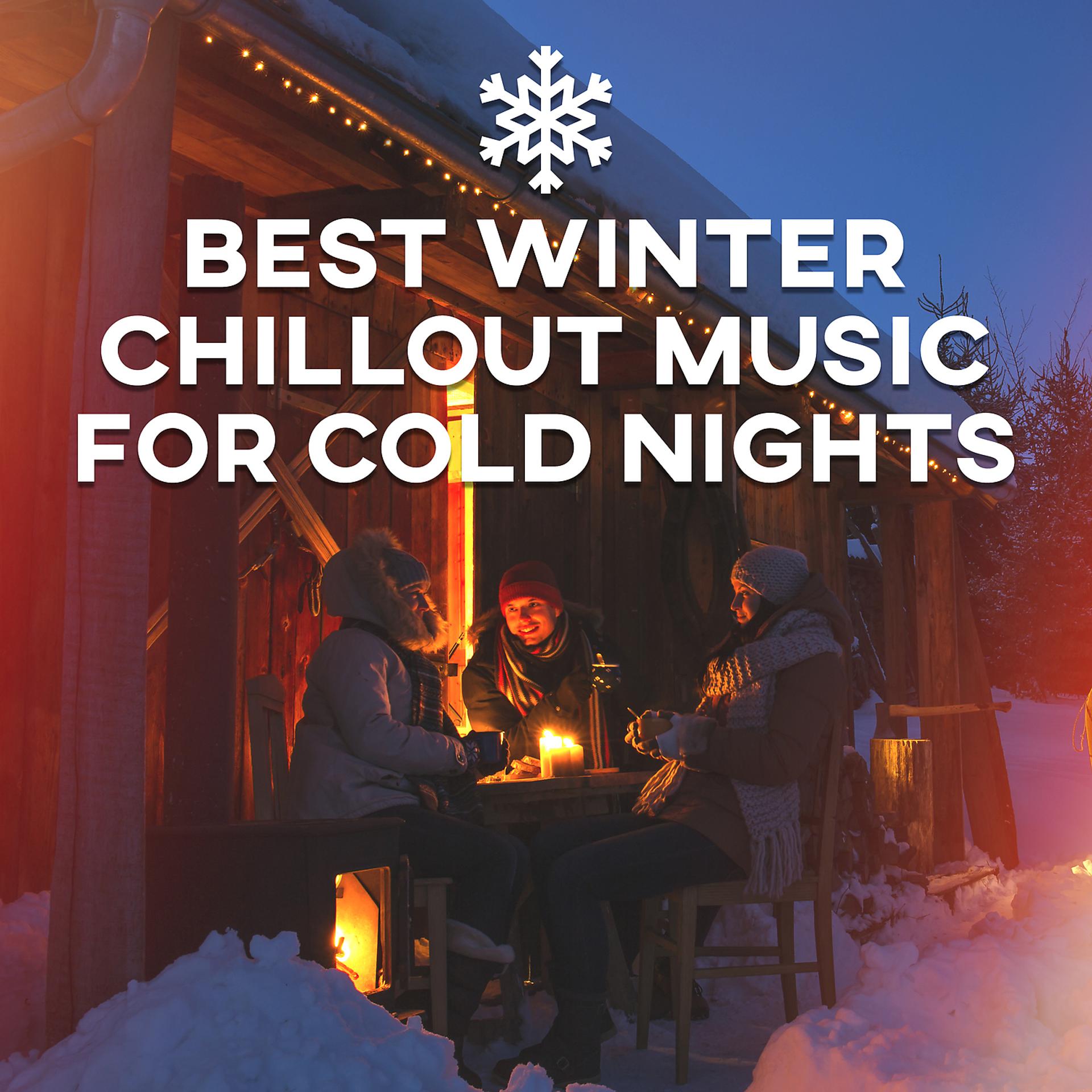 Постер альбома Best Winter Chillout Music for Cold Nights: Charming, Luxurious and Party Lounge Sounds