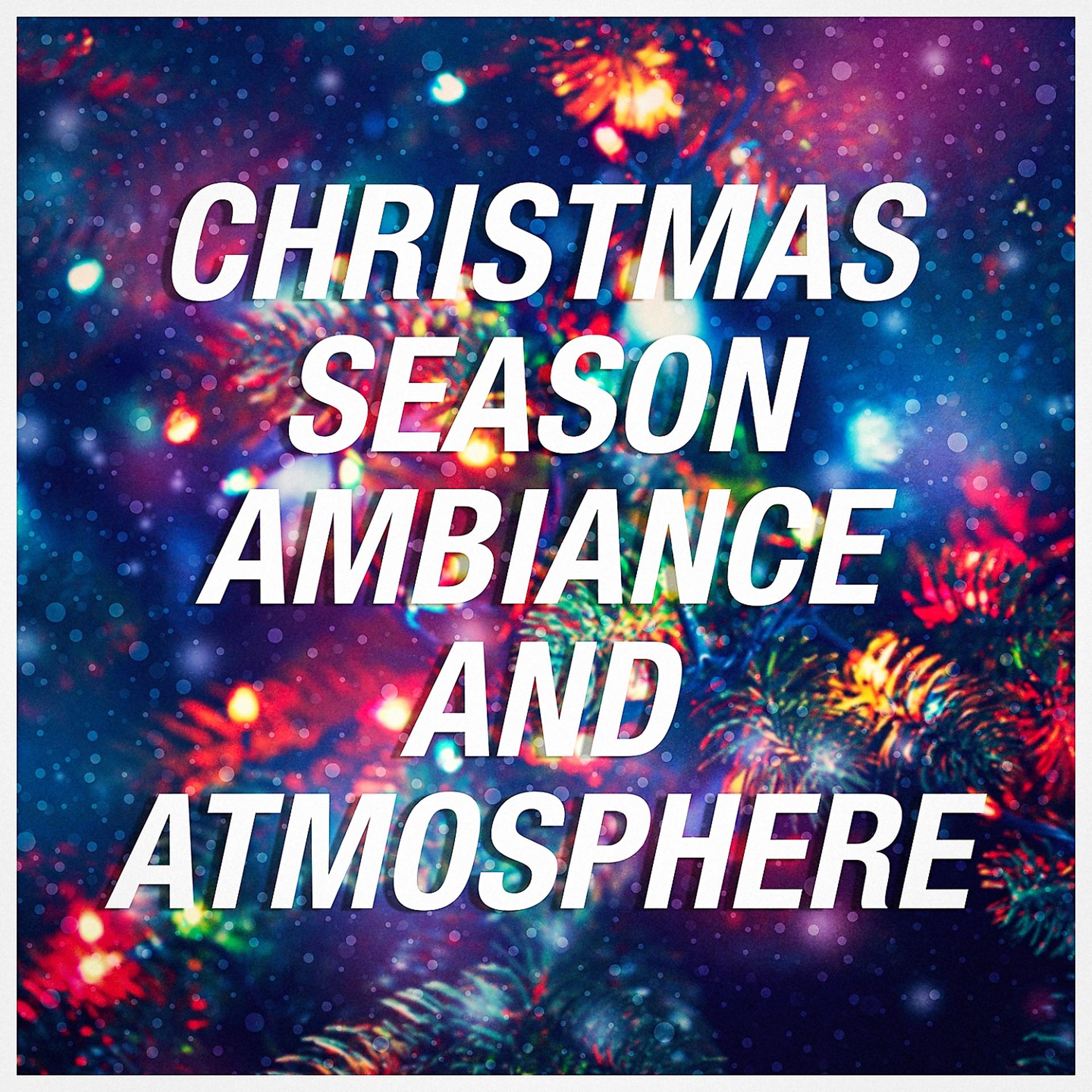 Постер альбома Christmas Season Ambiance and Atmosphere