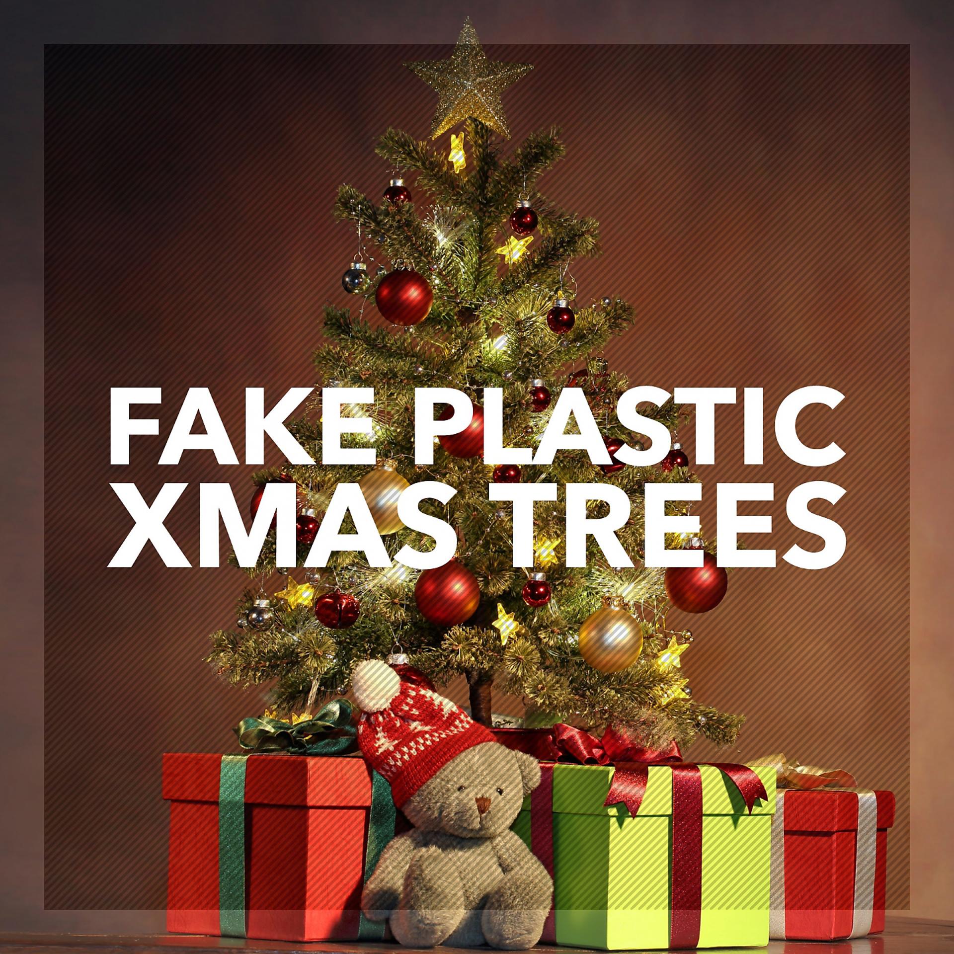 Постер альбома Fake Plastic Xmas Trees