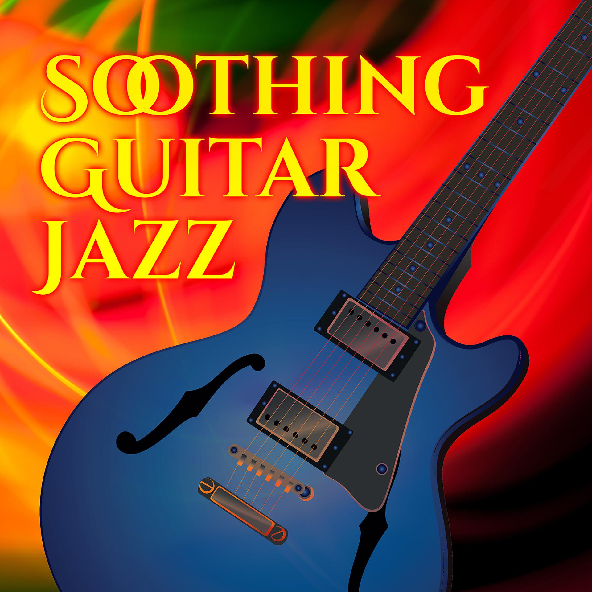 Постер альбома Soothing Guitar Jazz – Relaxing Jazz Music, Sounds to Calm Down, Rest & Sleep, Jazz Dreams
