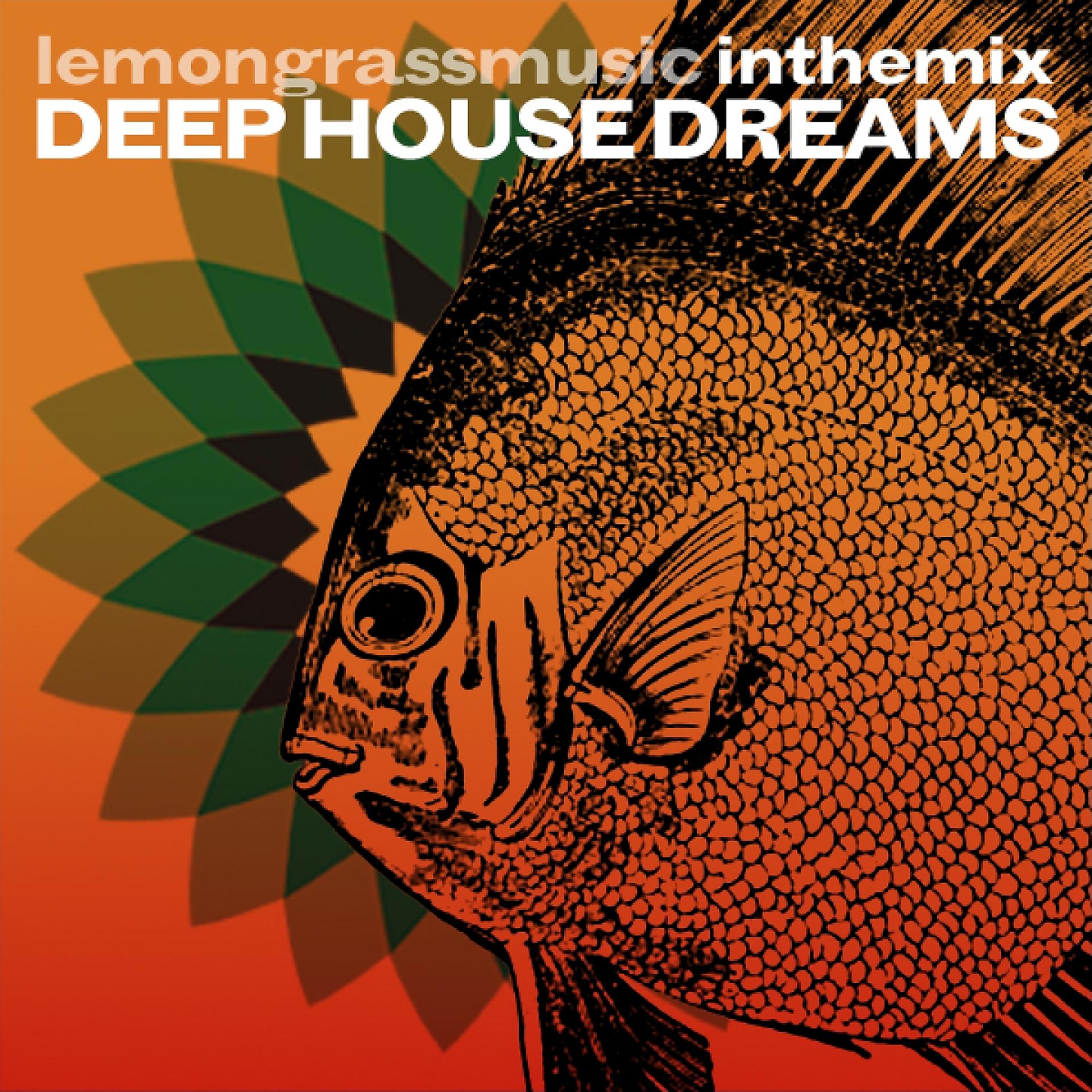 Постер альбома Lemongrassmusic in the Mix: Deep House Dreams