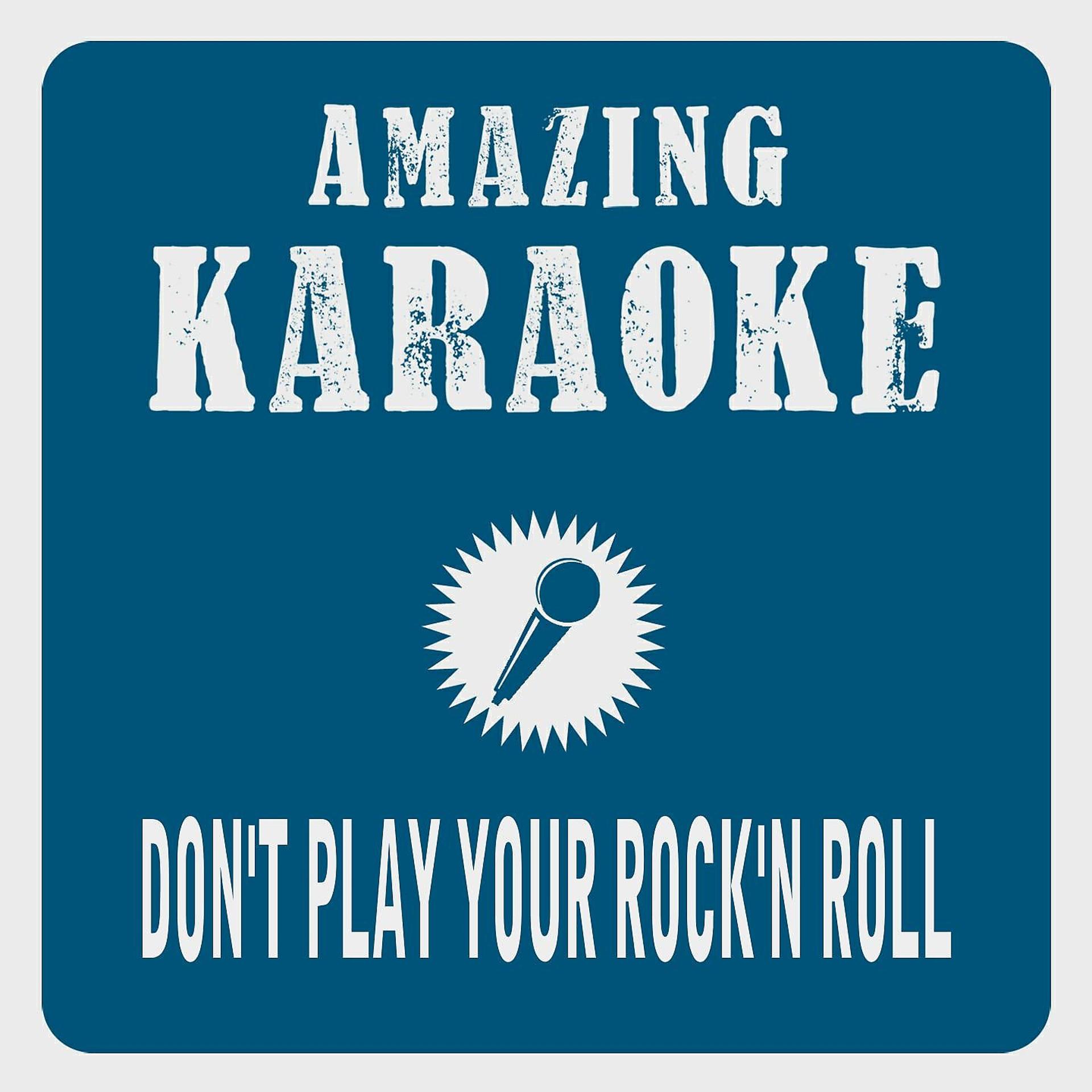 Постер альбома Don't Play Your Rock'n Roll (Karaoke Version)