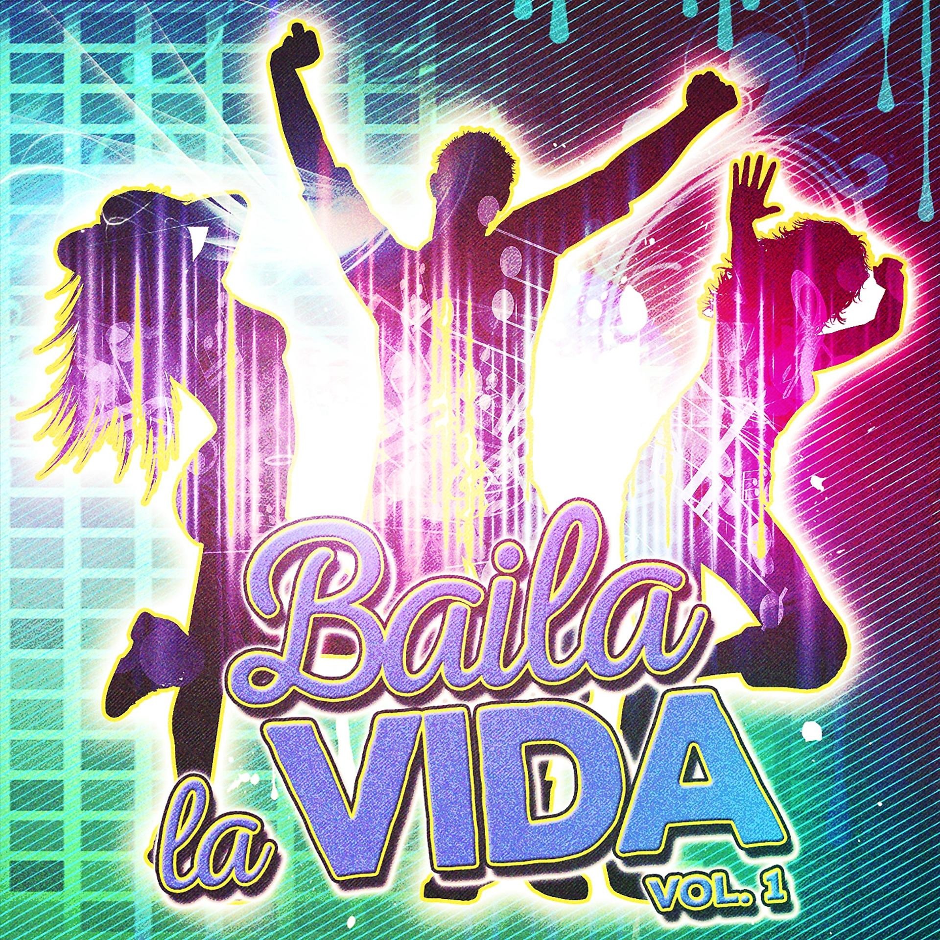 Постер альбома Baila la Vida, Vol. 1