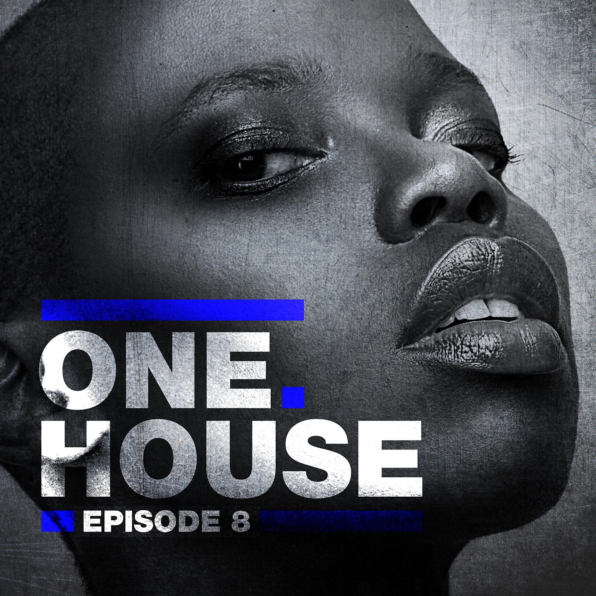 Постер альбома One House - Episode Eight