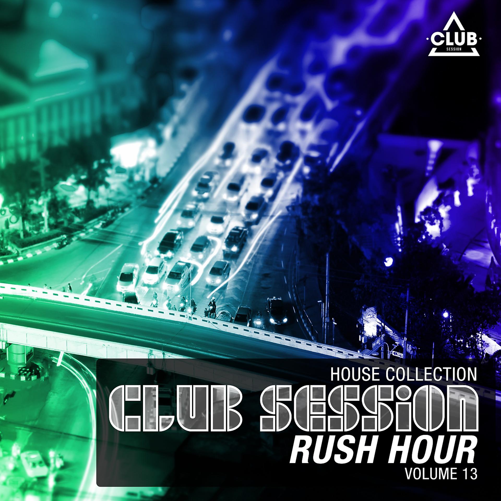 Постер альбома Club Session Rush Hour, Vol. 13