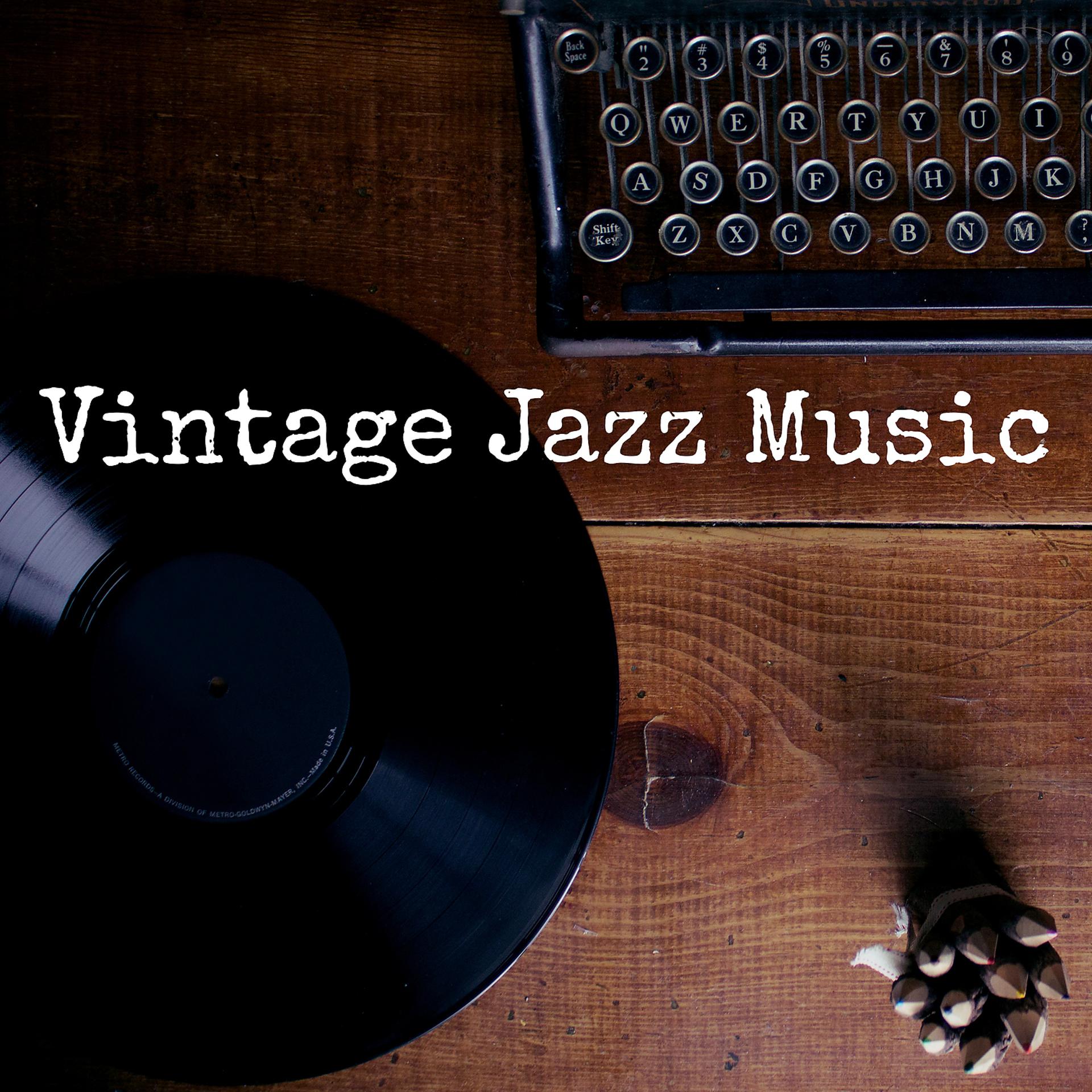 Постер альбома Vintage Jazz Music – Sexy Chill Jazz Lounge, Smooth Jazz Relaxation, Sentimental Mood, Chilled Background Jazz