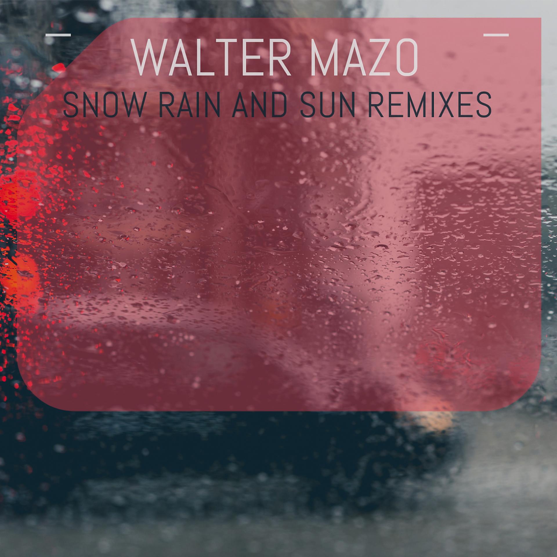 Постер альбома Snow Rain and Sun Remixes