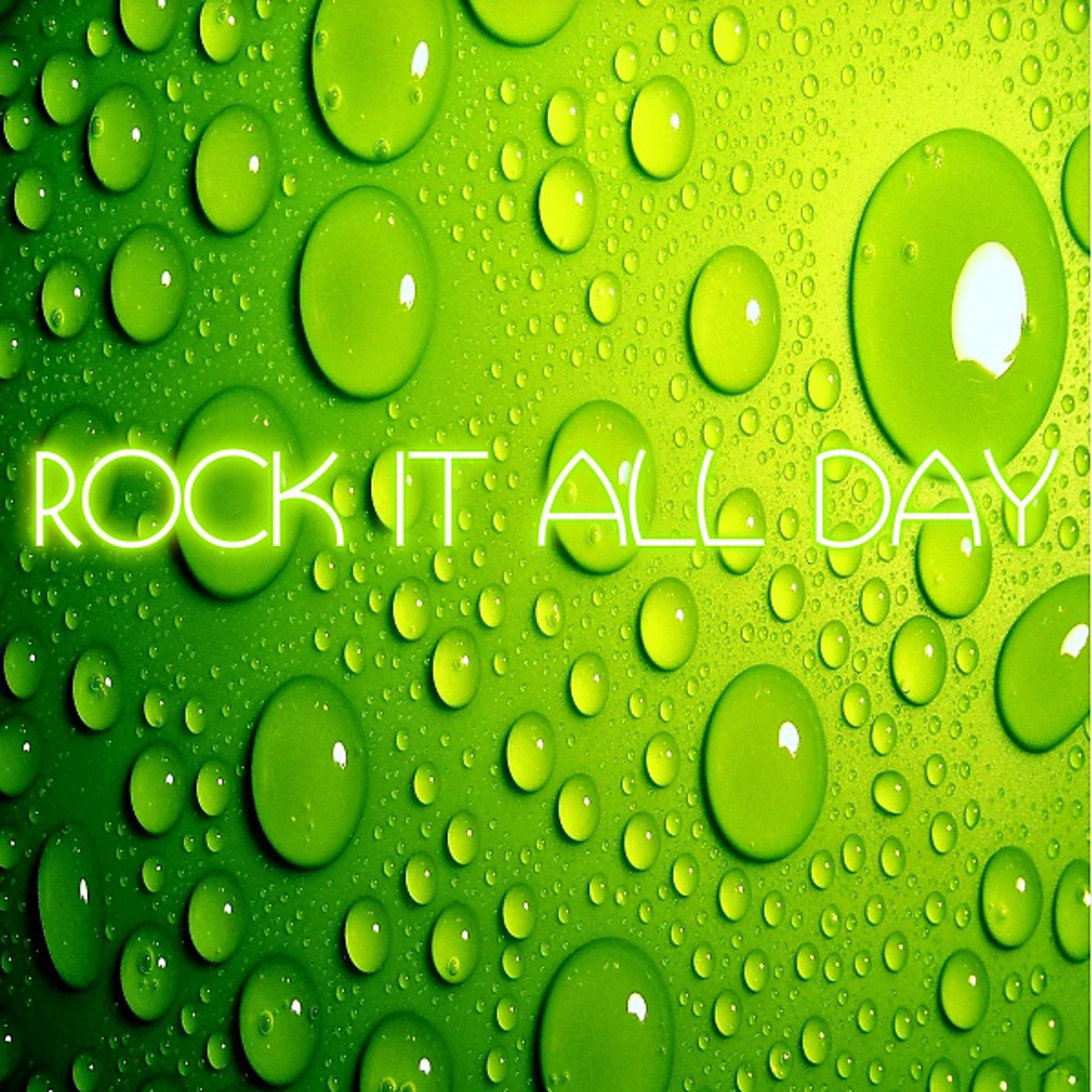 Постер альбома Rock It All Day