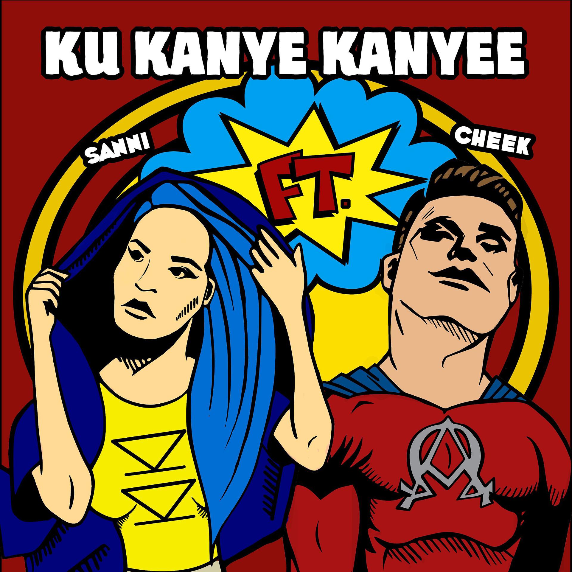 Постер альбома Ku Kanye Kanyee (feat. Cheek)