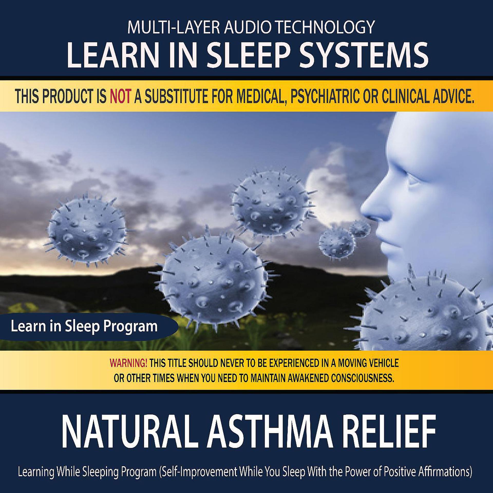 Постер альбома Natural Asthma Relief: Learning While Sleeping Program (Self-Improvement While You Sleep with the Power of Positive Affirmations)