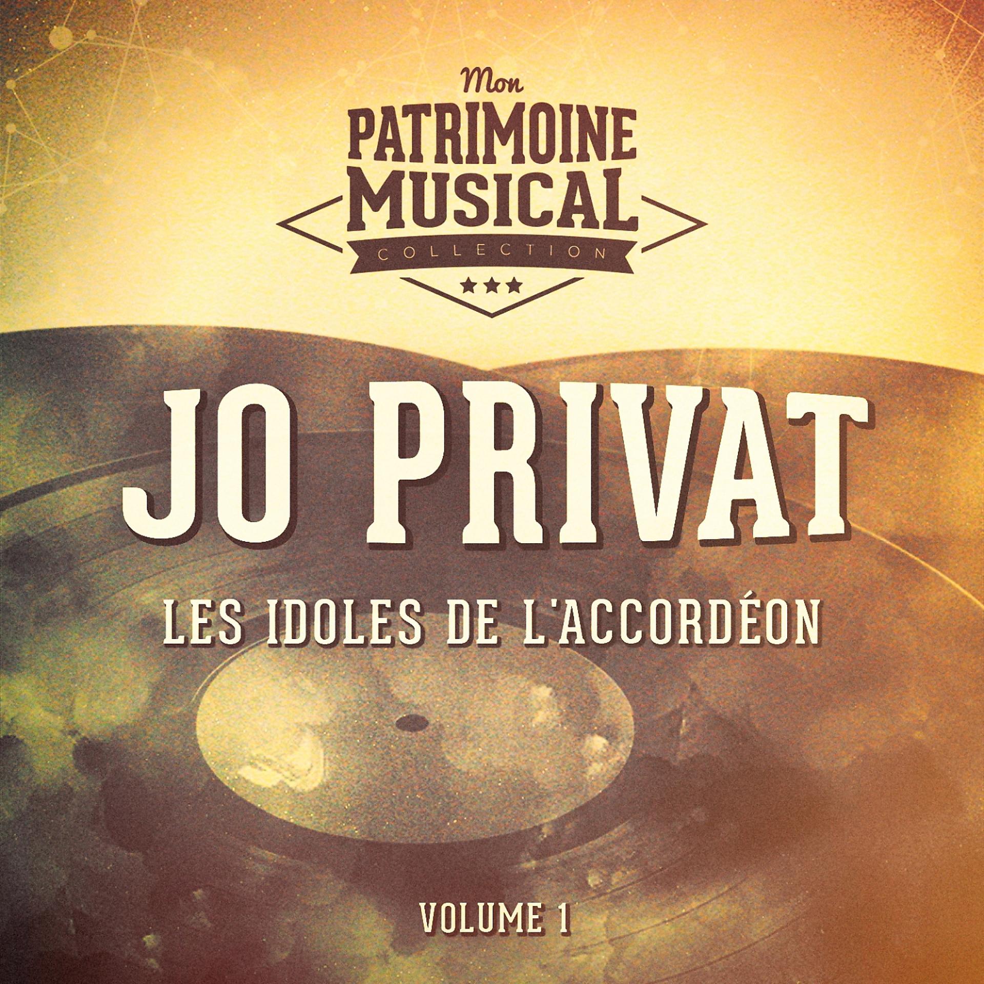 Постер альбома Les idoles de l'accordéon : Jo Privat, Vol. 1