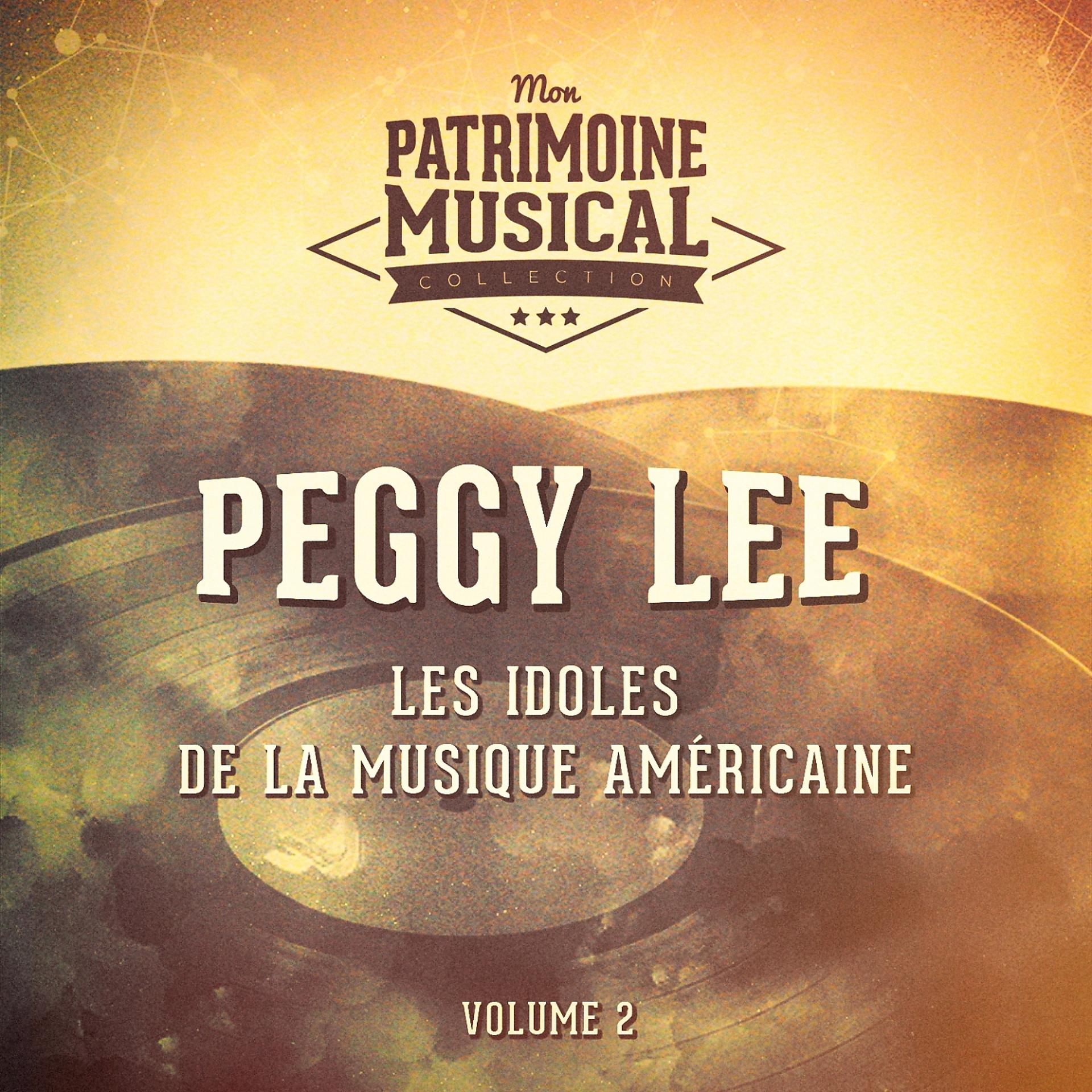 Постер альбома Les idoles de la musique américaine : Peggy Lee, Vol. 2