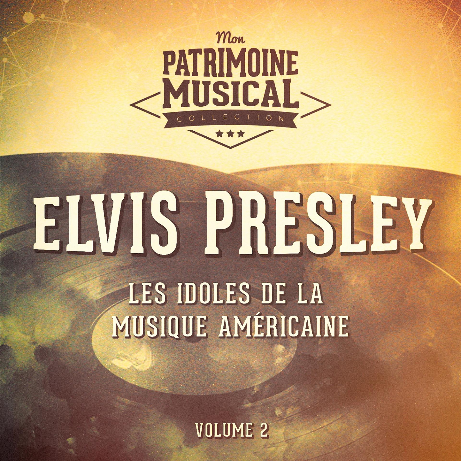 Постер альбома Les idoles de la musique américaine : Elvis Presley, Vol. 2