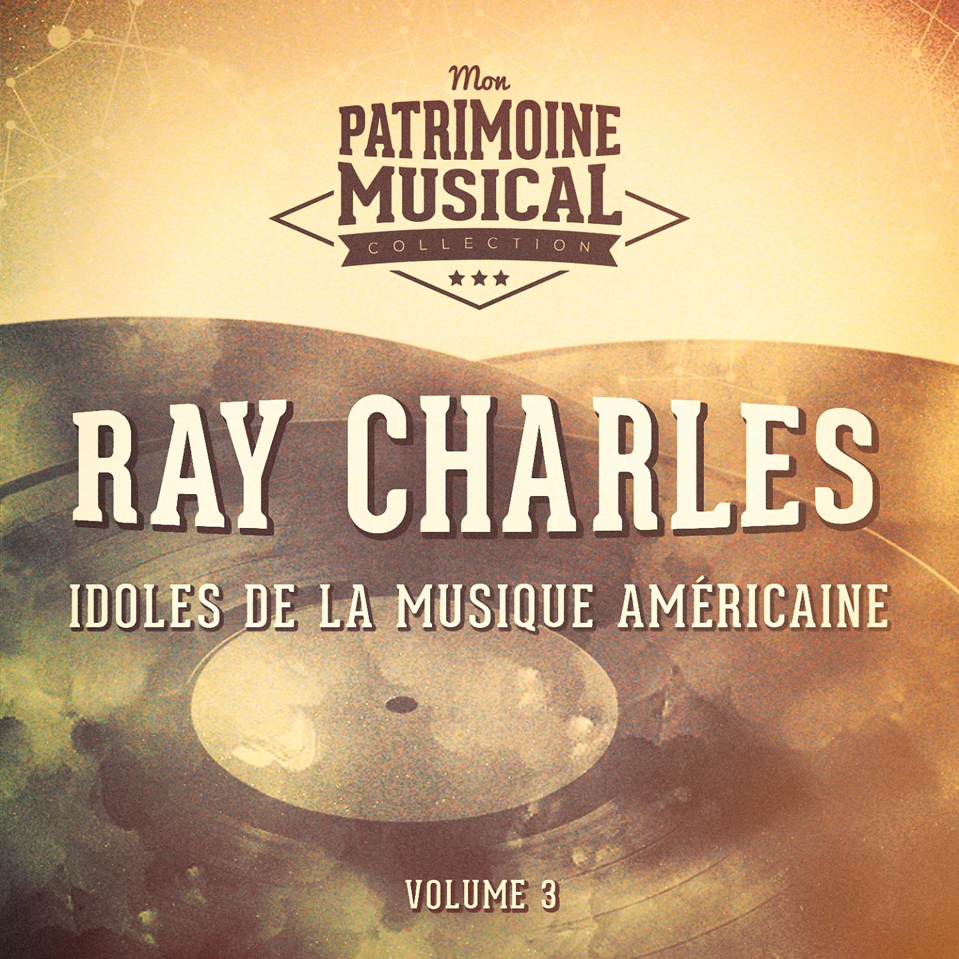 Постер альбома Les idoles de la musique américaine : Ray Charles, Vol. 3