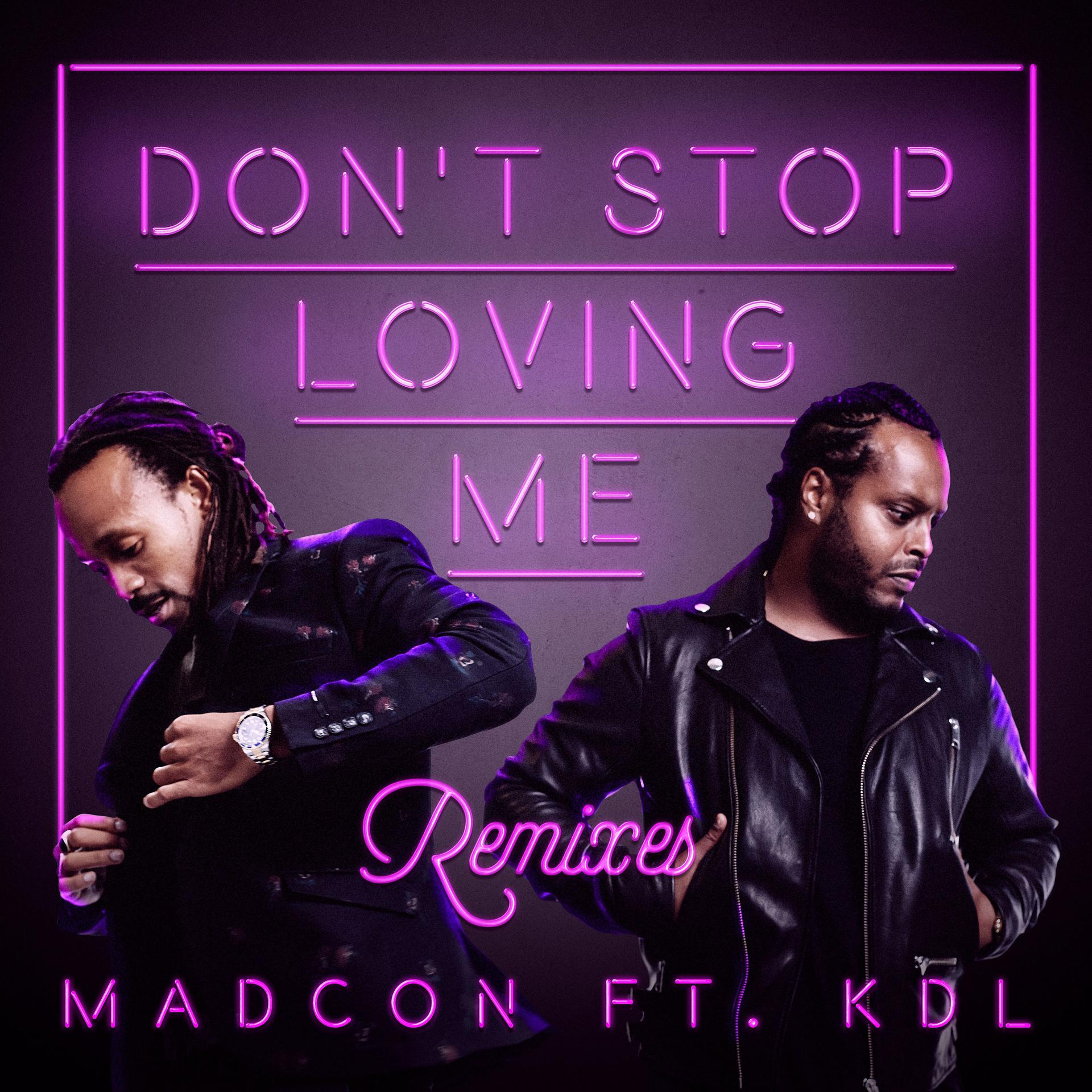 Постер альбома Don't Stop Loving Me (feat. KDL) [Remixes]