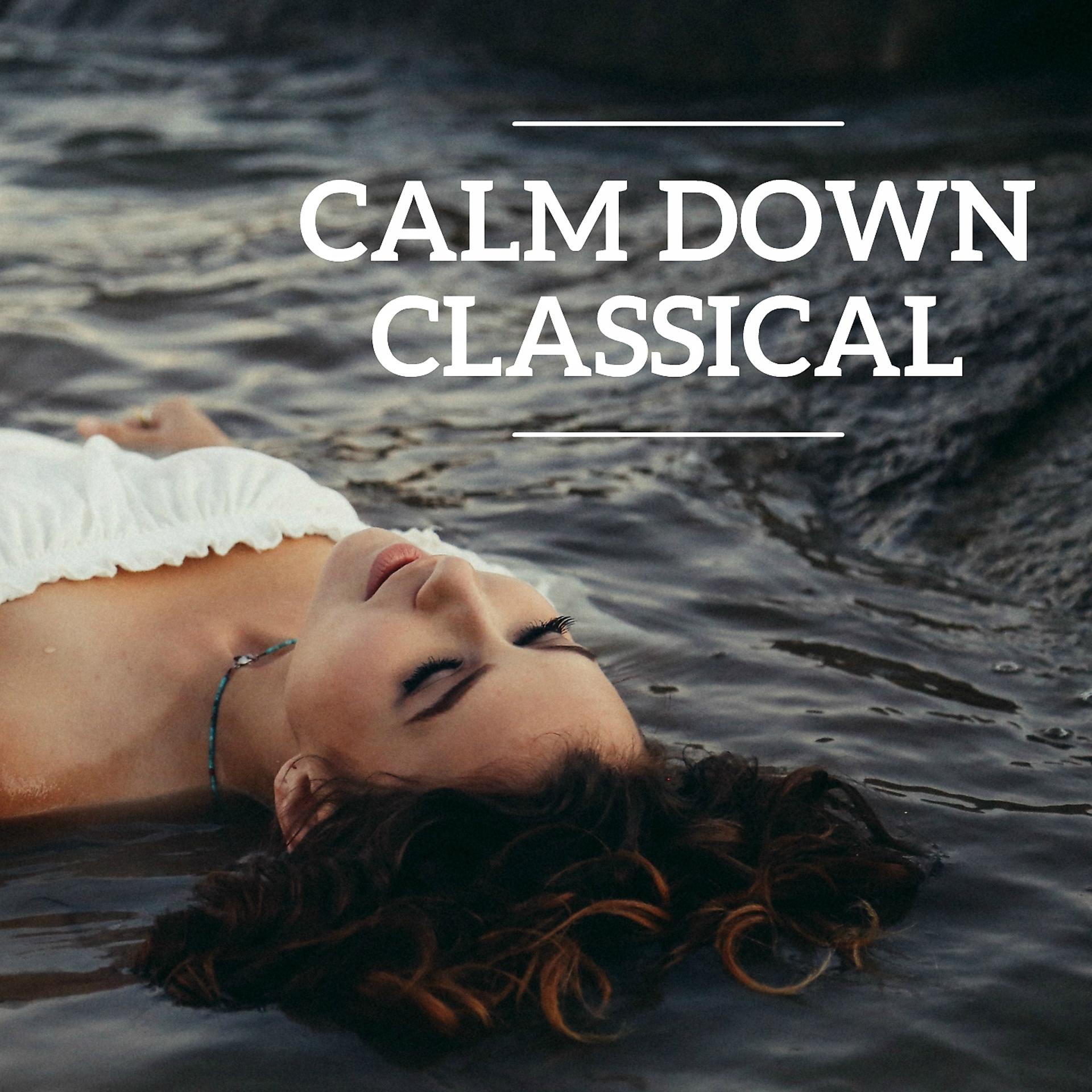 Постер альбома Calm Down Classical